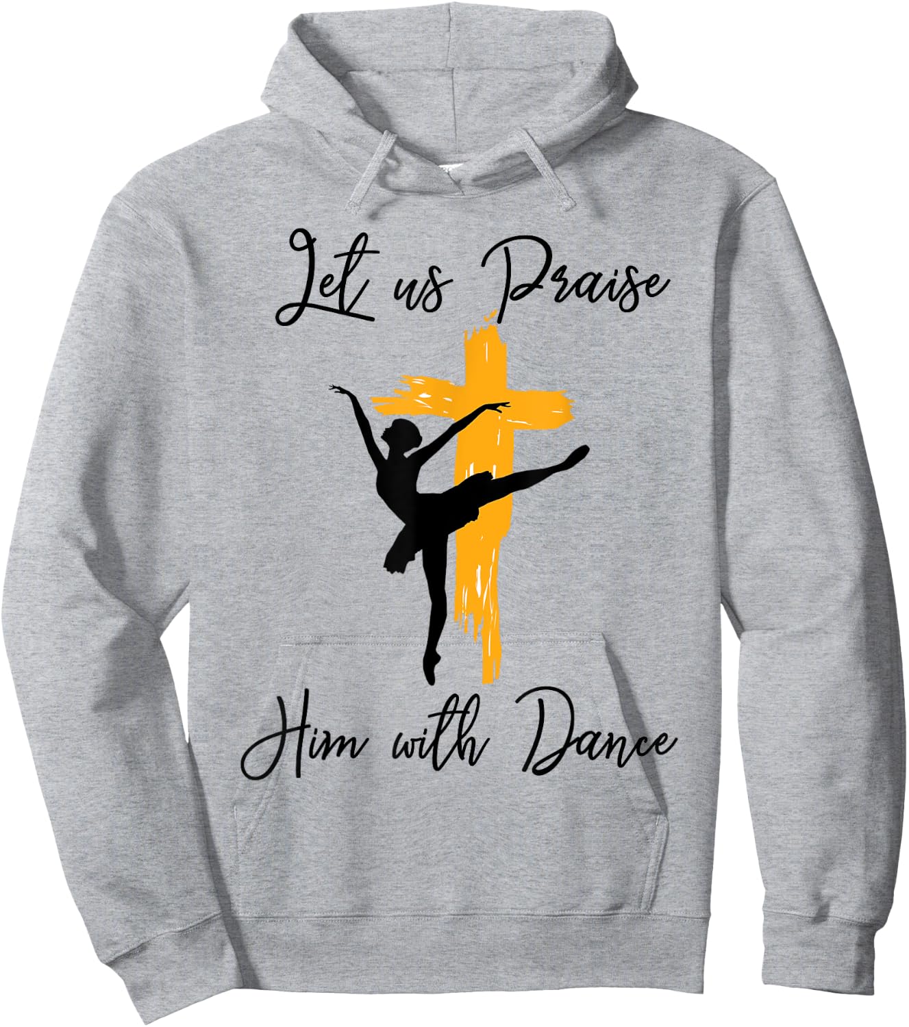 Let Us Praise Him With Dance Christian Quote Gift Hoodie - Hoodie | Ash