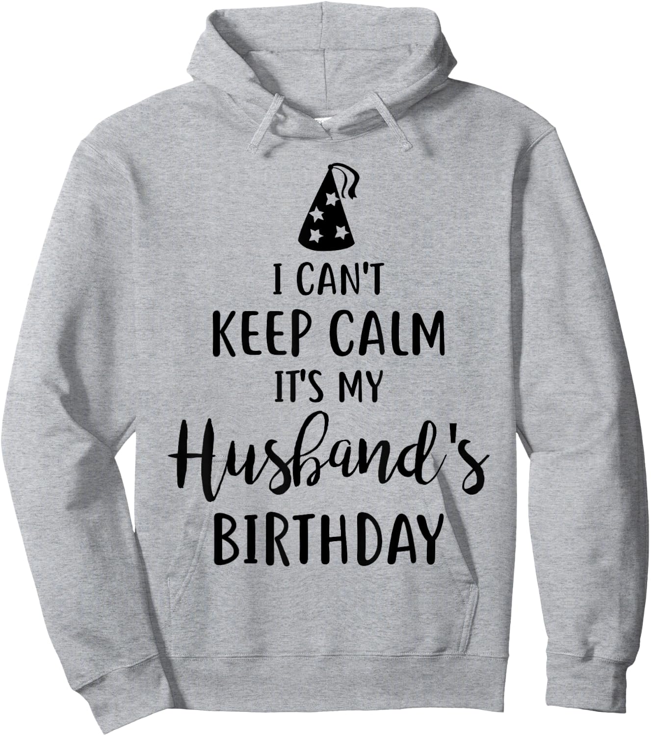 I Can't Keep Calm It's My Husband's Birthday Hoodie - Hoodie | Ash