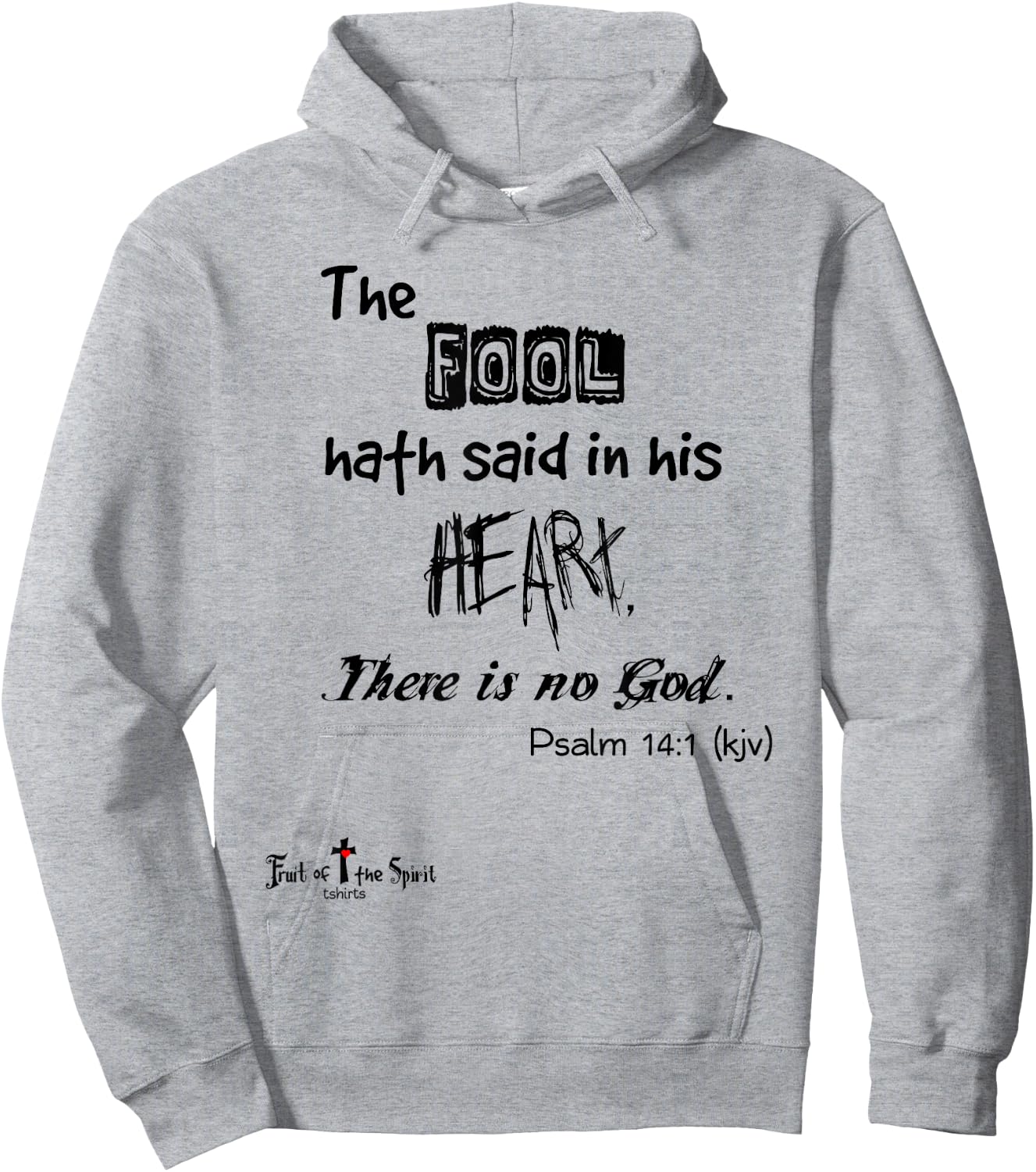 The fool hath said in his heart, There is no God Psalm 14:1 Hoodie - Hoodie | Ash