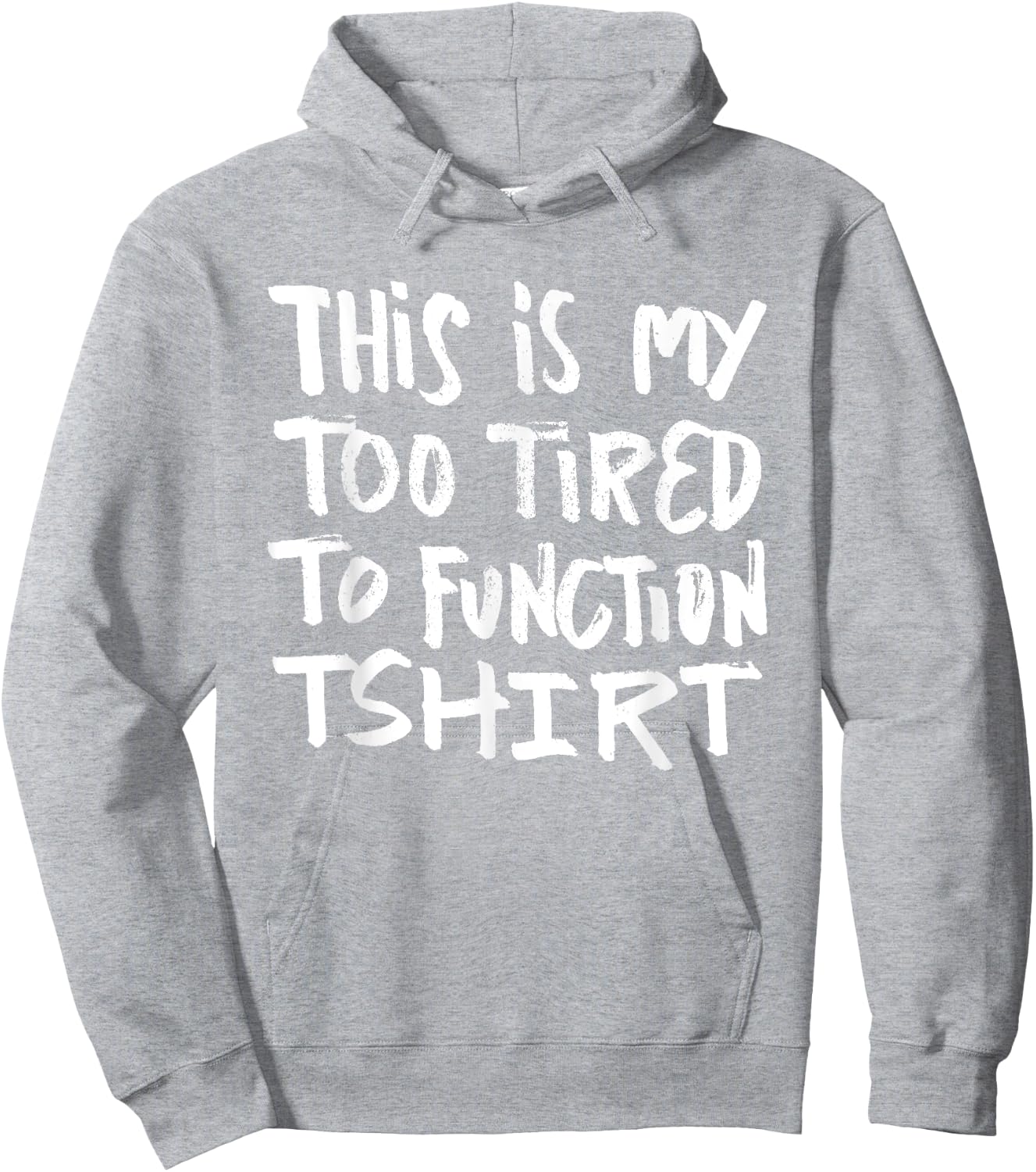 This is my too tired to function - funny humor saying Hoodie - Hoodie | Ash