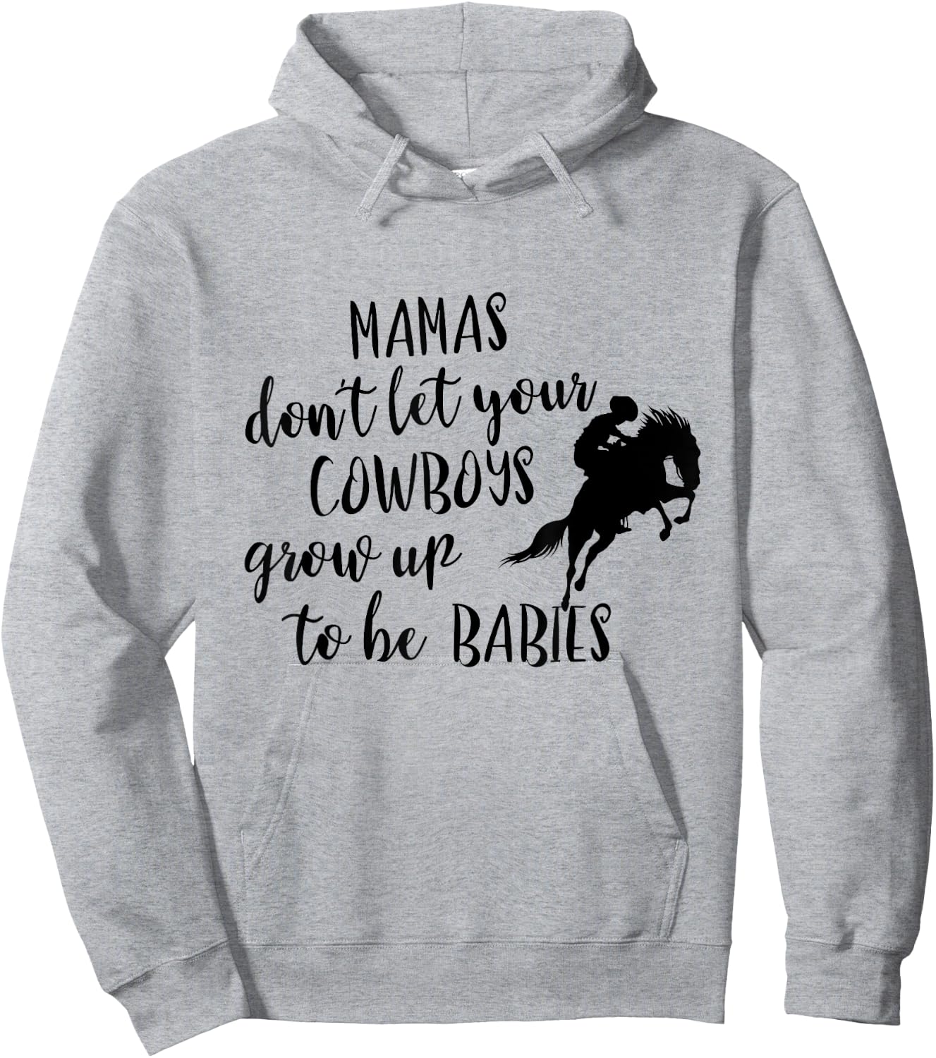 Western Mama's Don't Let Your Cowboys Grow up To Be Babies Hoodie - Hoodie | Ash