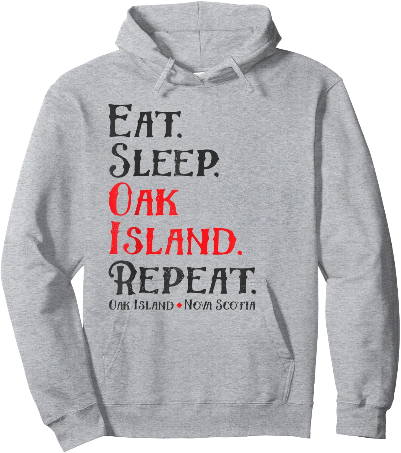 Eat Sleep Oak Island Repeat Funny Oak Island Mystery Hoodie - Hoodie | Ash