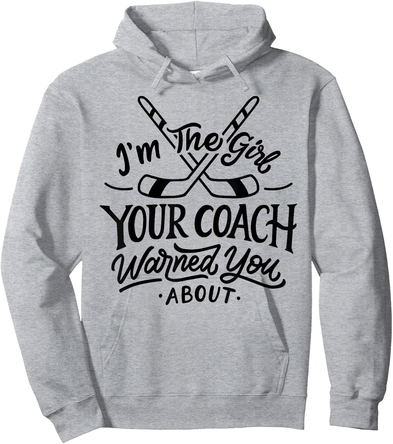 The Girl Your Coach Warned You About Ice Hockey Sports Hoodie - Hoodie | Ash