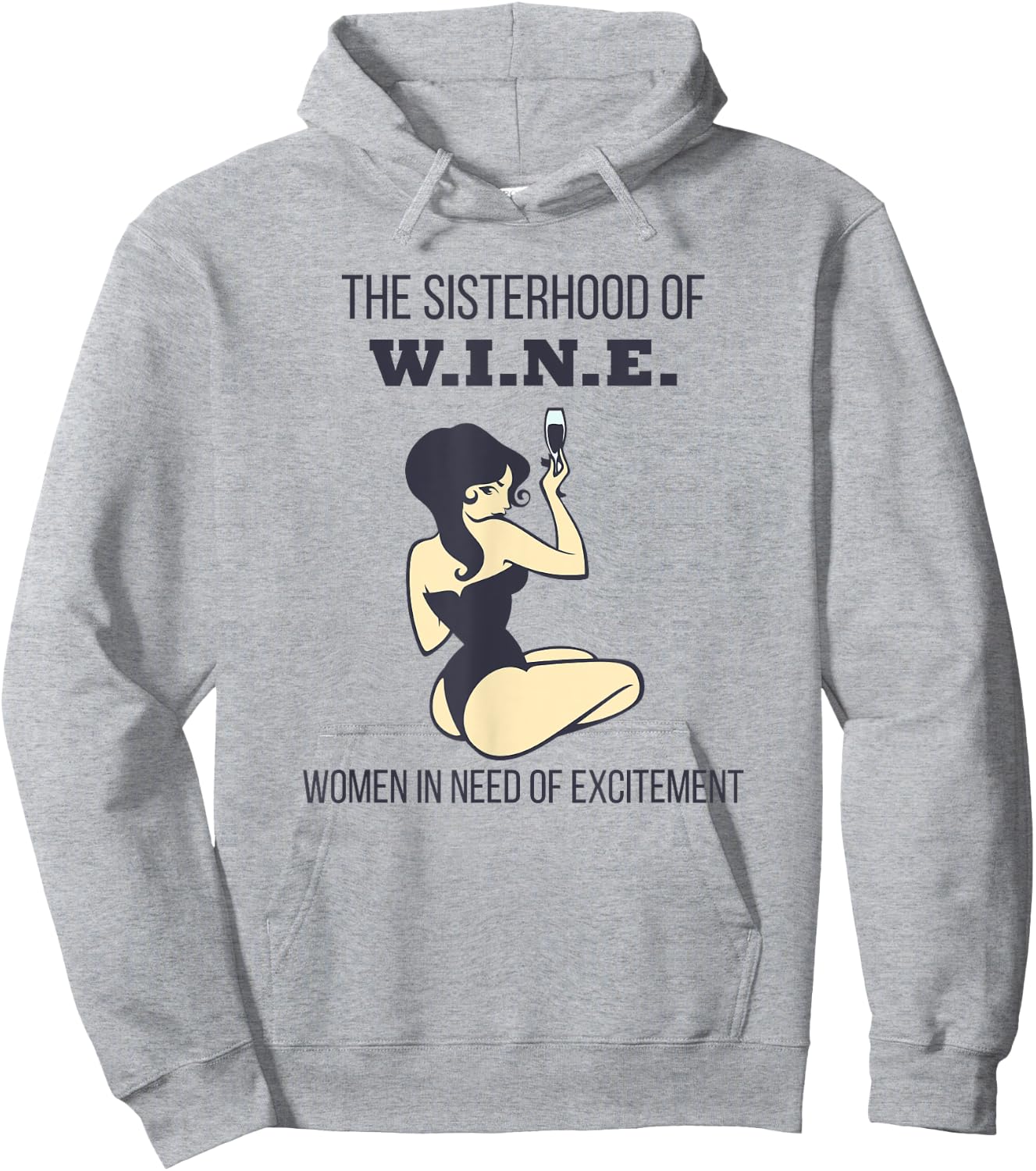 Sisterhood of Wine Women In Need of Excitement Funny Hoodie - Hoodie | Ash