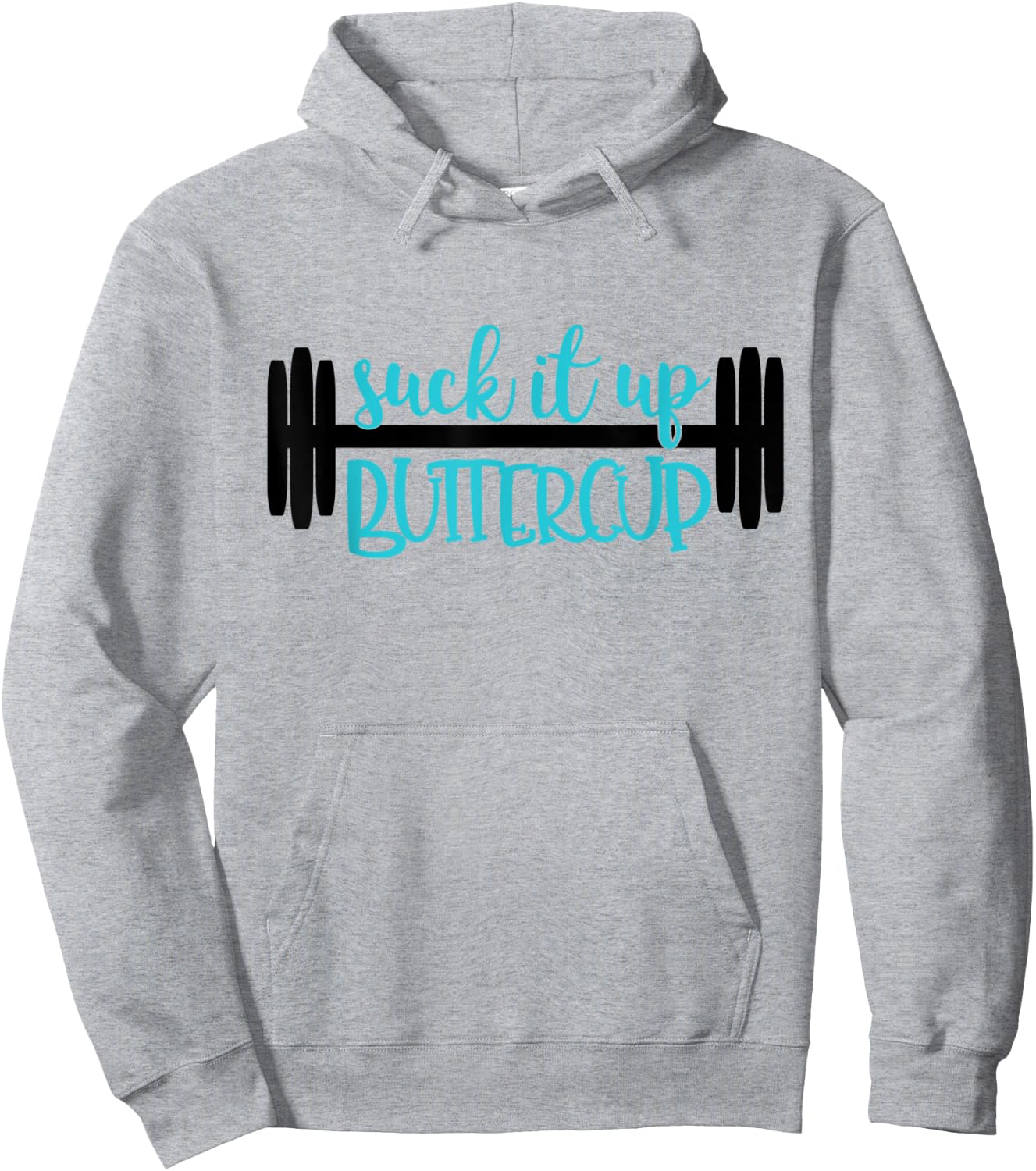 Suck It Up Buttercup Funny Fitness, Gym, Workout Hoodie - Hoodie | Ash