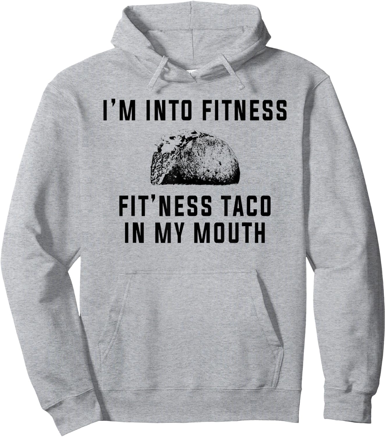 I'm Into Fitness This Taco In My Mouth Shirt Funny Hoodie - Hoodie | Ash
