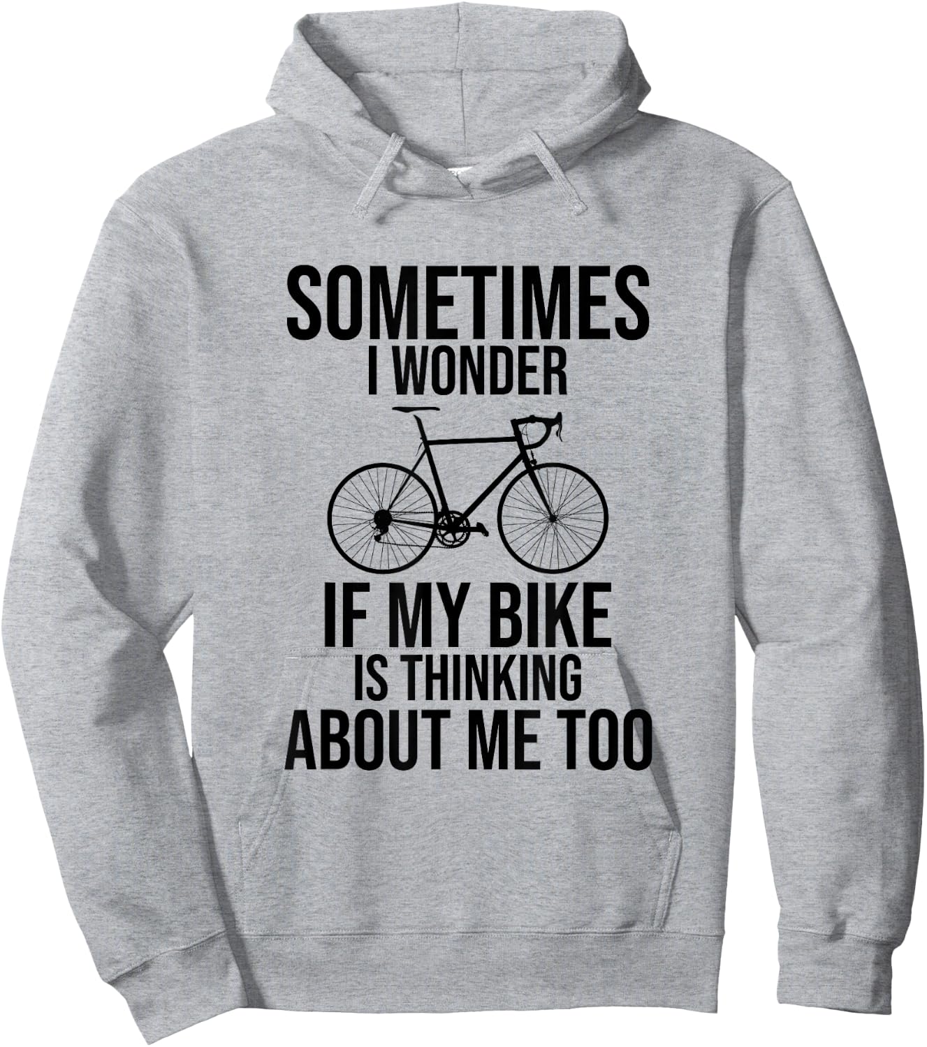 Sometimes I Wonder If My Bike Is Thinking About Me Too Shirt Hoodie - Hoodie | Ash