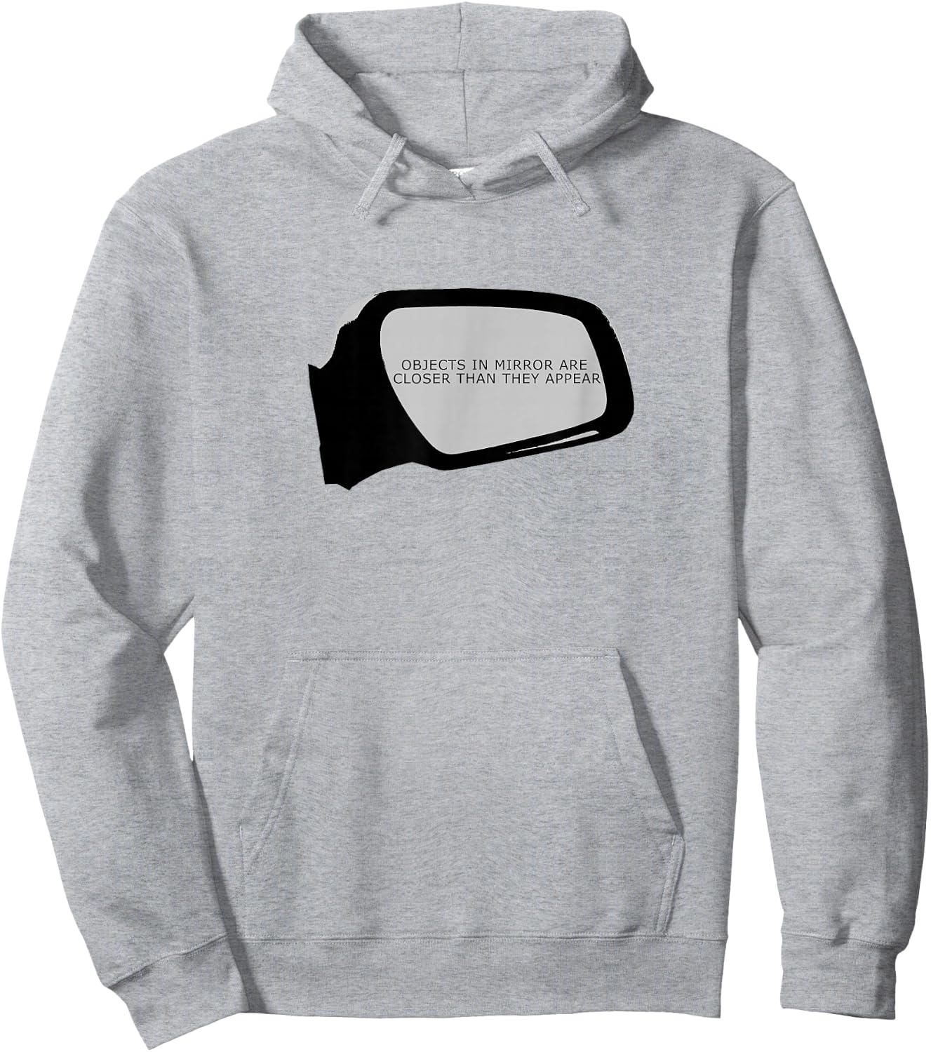 Objects In Mirror Are Closer Than They Appear Car Hoodie - Hoodie | Ash