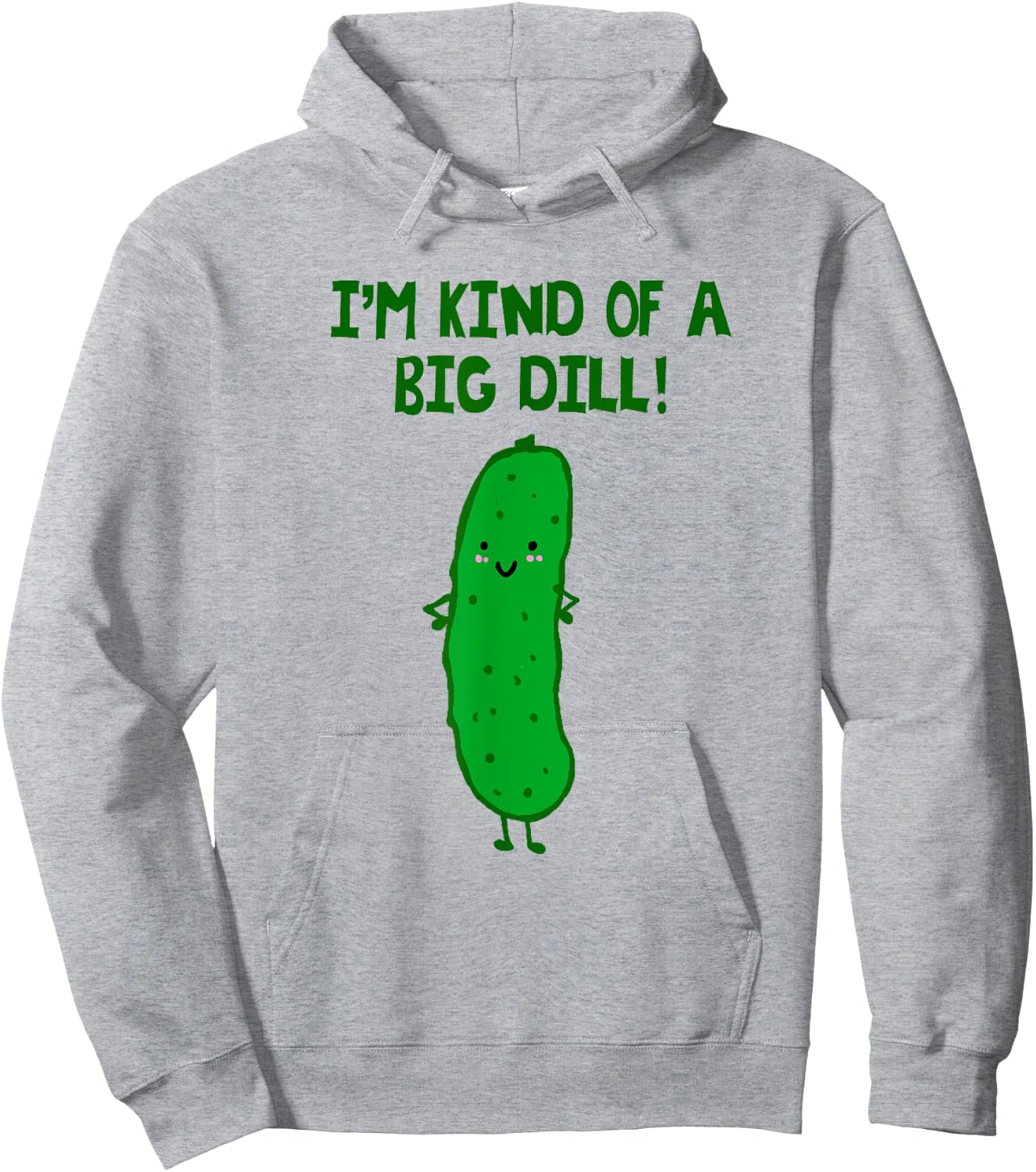I'm Kind of a Big Dill Pickle Shirt Hoodie - Hoodie | Ash