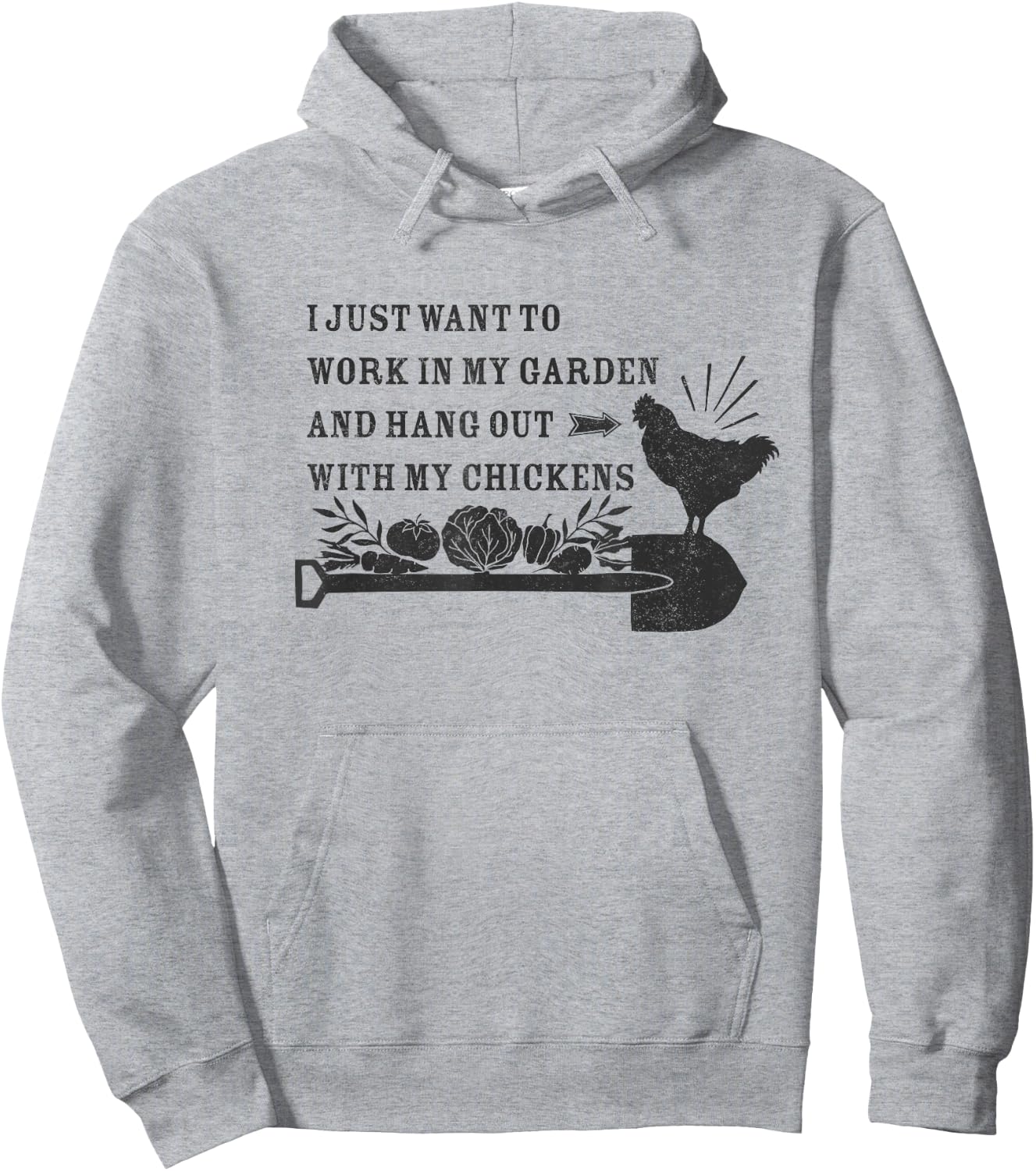 Work in my Garden and Hang Out with my Chickens Hoodie - Hoodie | Ash