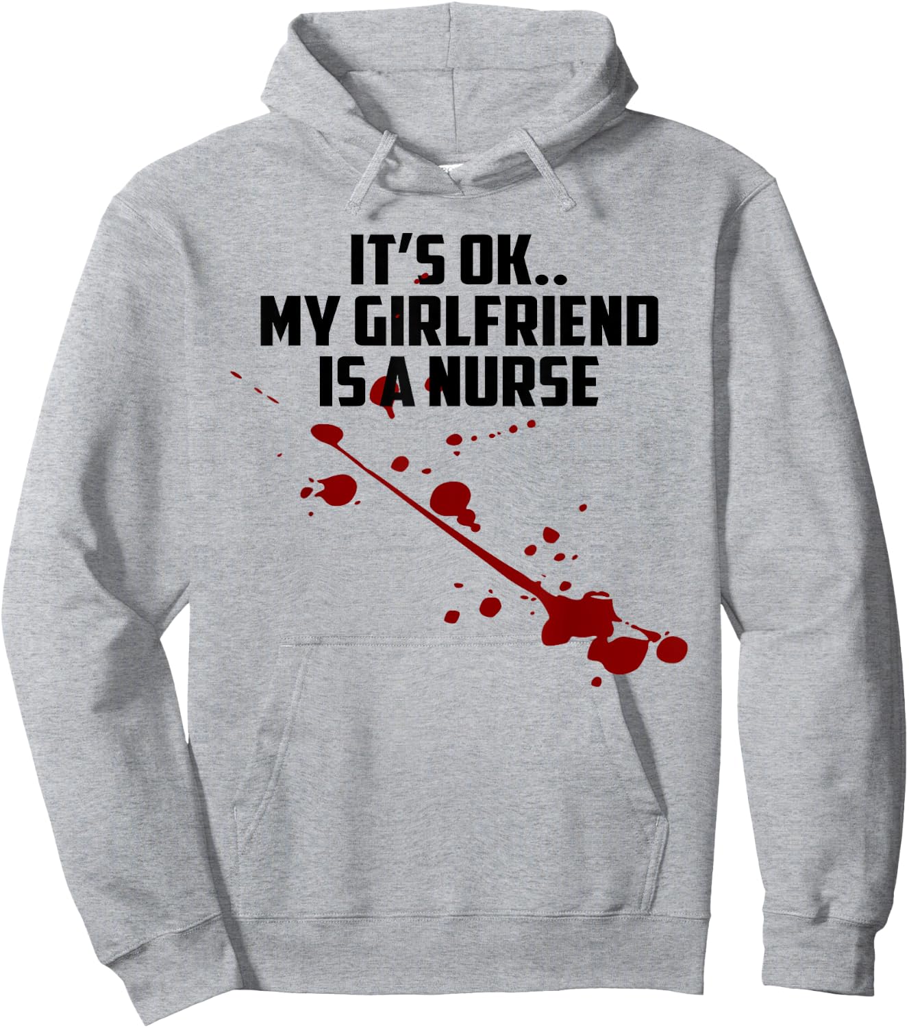 It's Ok My Girlfriend Is A Nurse Hoodie - Hoodie | Ash