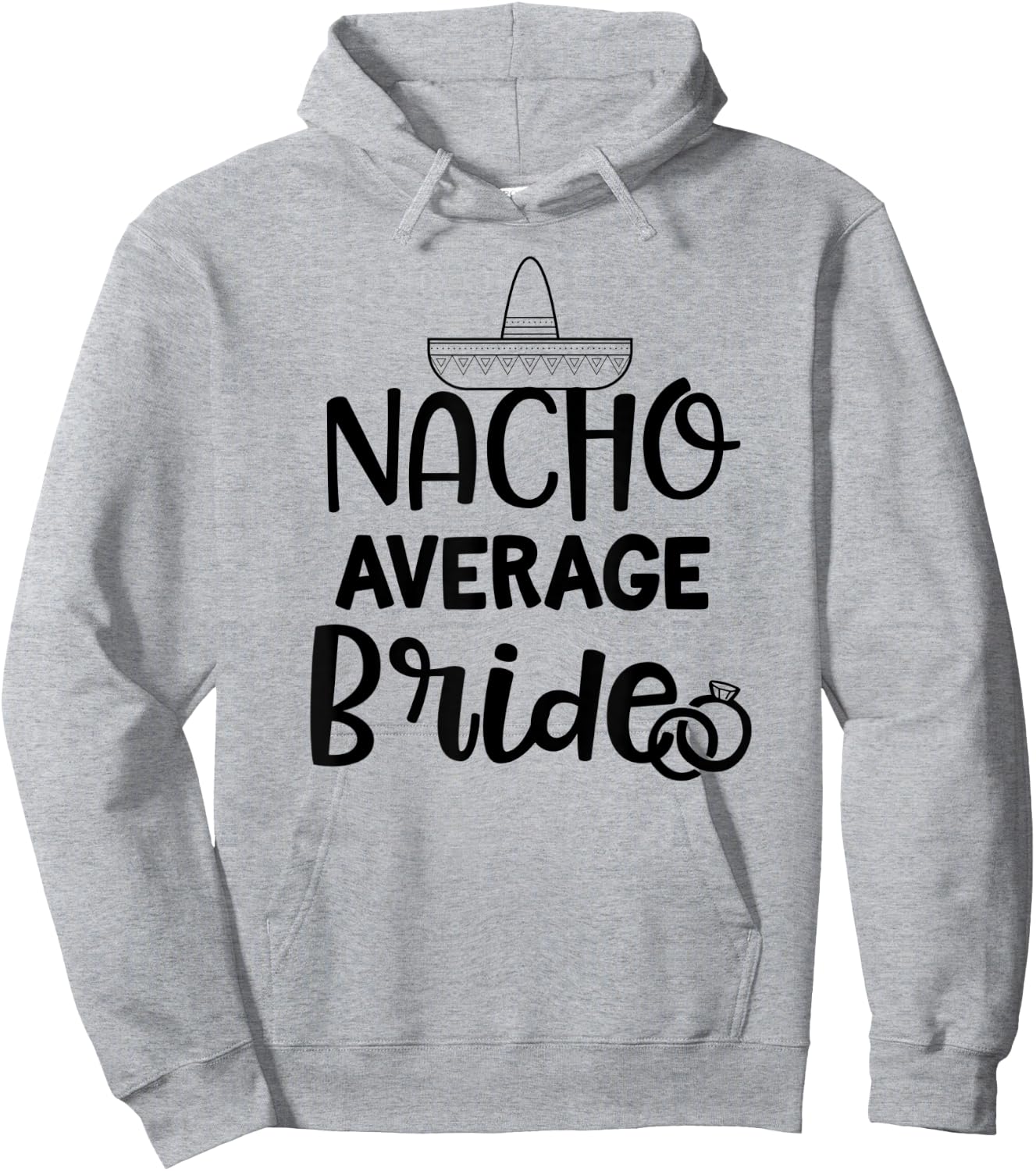 Nacho average Bride Shirt Bachelorette Party Wedding Gift Hoodie - Hoodie | Ash