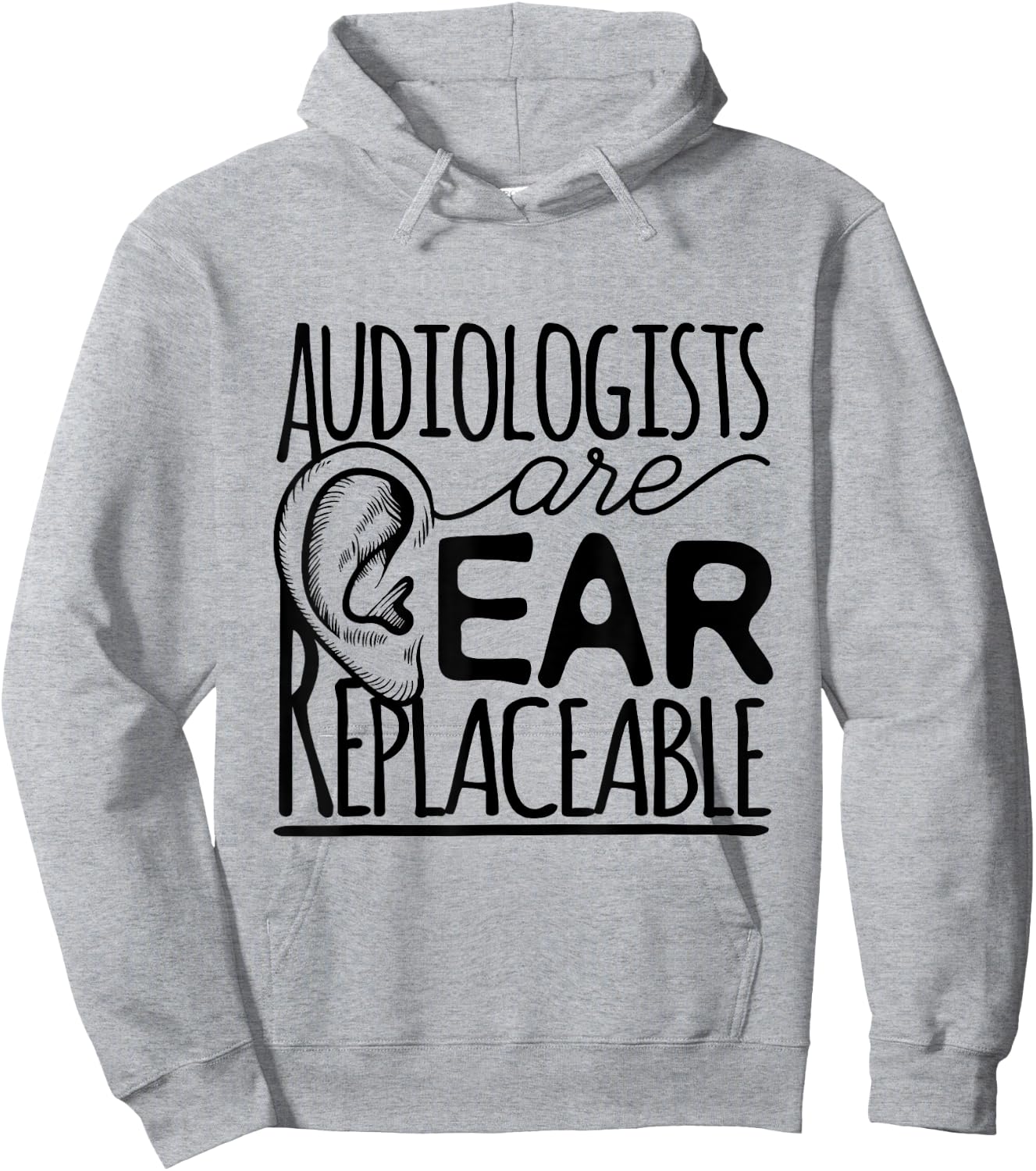Audiologist Audiology Audiologists Are Ear Replaceable Hoodie - Hoodie | Ash