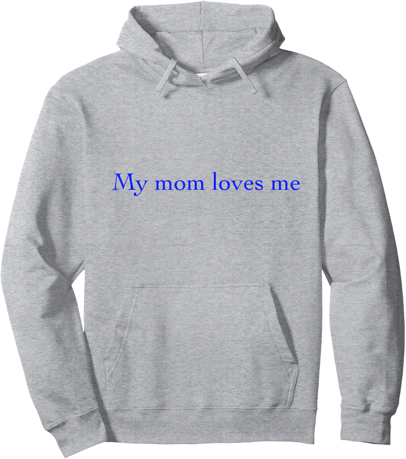 T Shirts My Mom Loves Me Hoodie - Hoodie | Ash