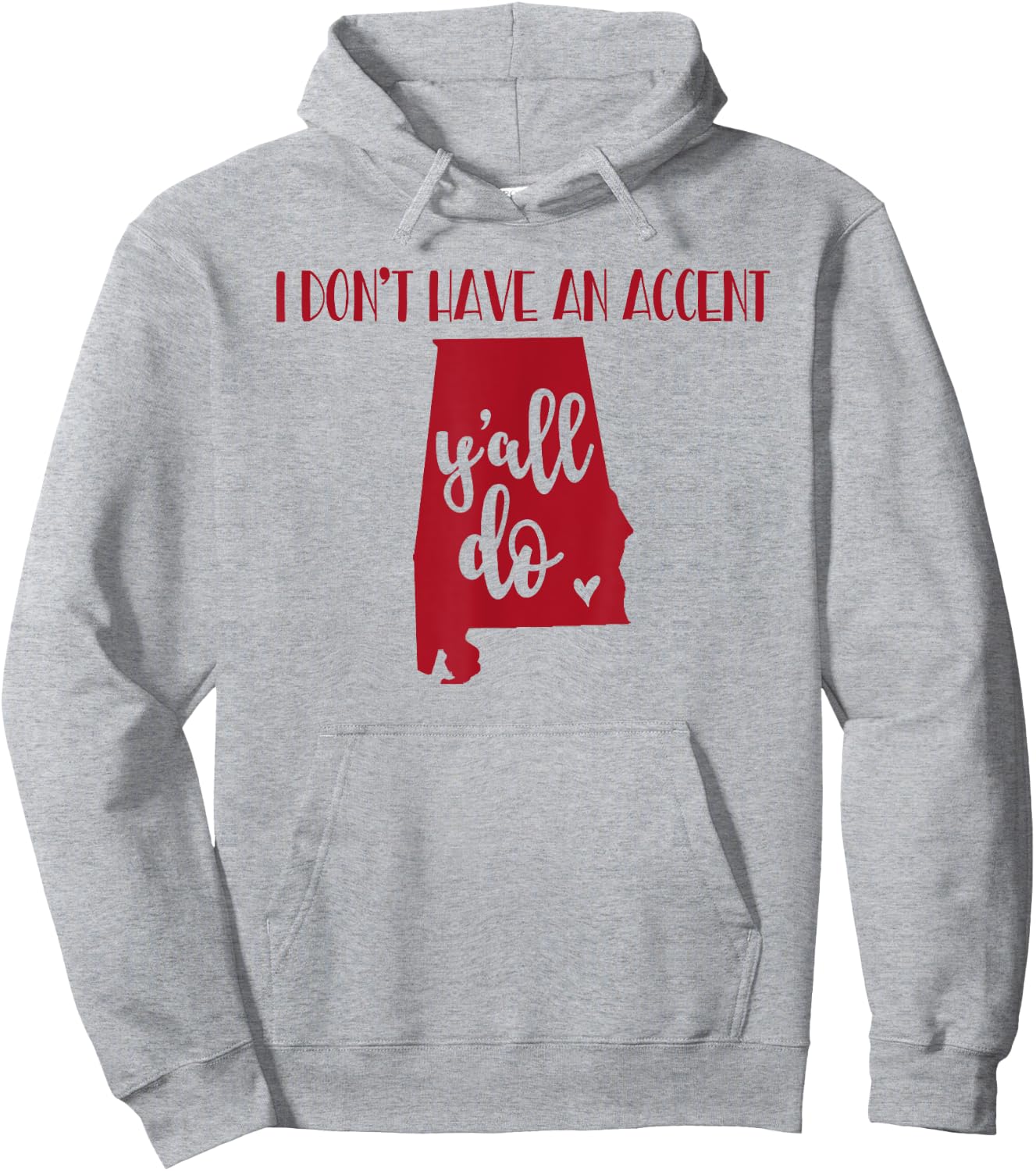 I Don't Have An Accent Y'all Do Alabama Funny Hoodie - Hoodie | Ash