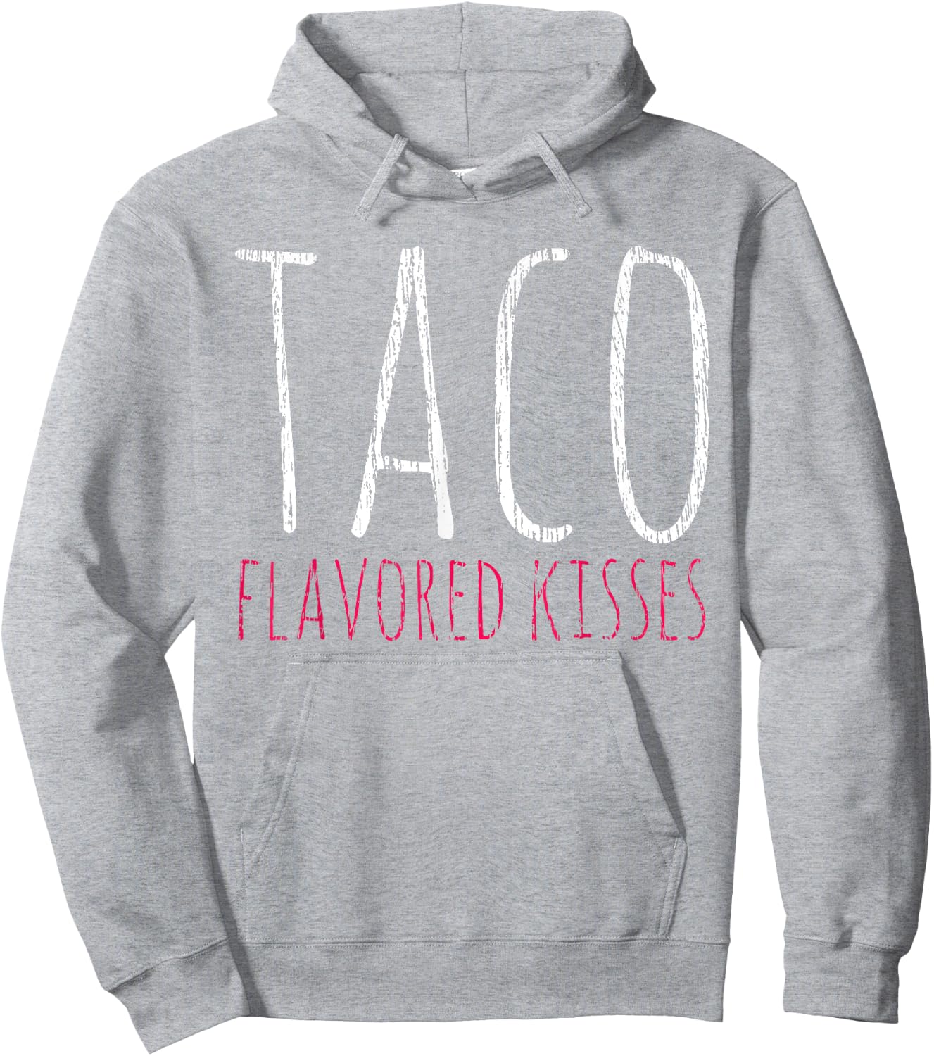 Taco Taco Flavored Kisses Tacos Lover Gift Hoodie - Hoodie | Ash