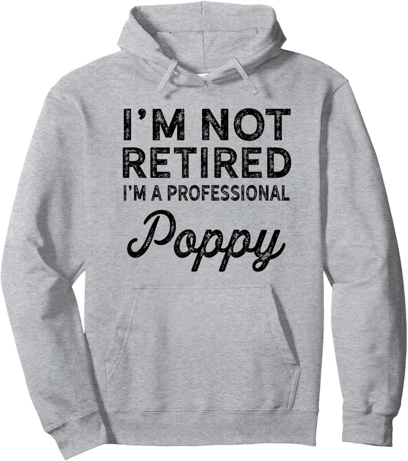 I'm Not Retired A Professional Poppy Shirt Fathers Day Gift Hoodie - Hoodie | Ash