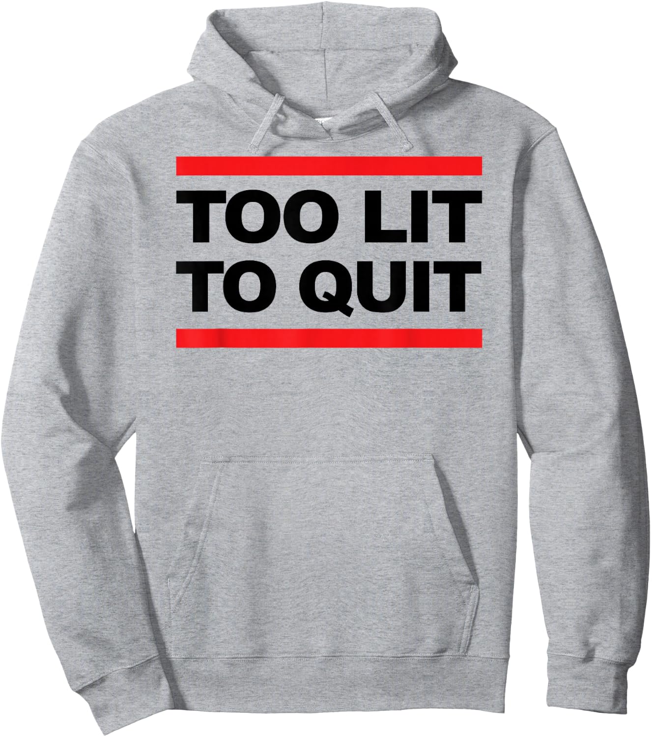 Too Lit To Quit T Shirt Hoodie - Hoodie | Ash