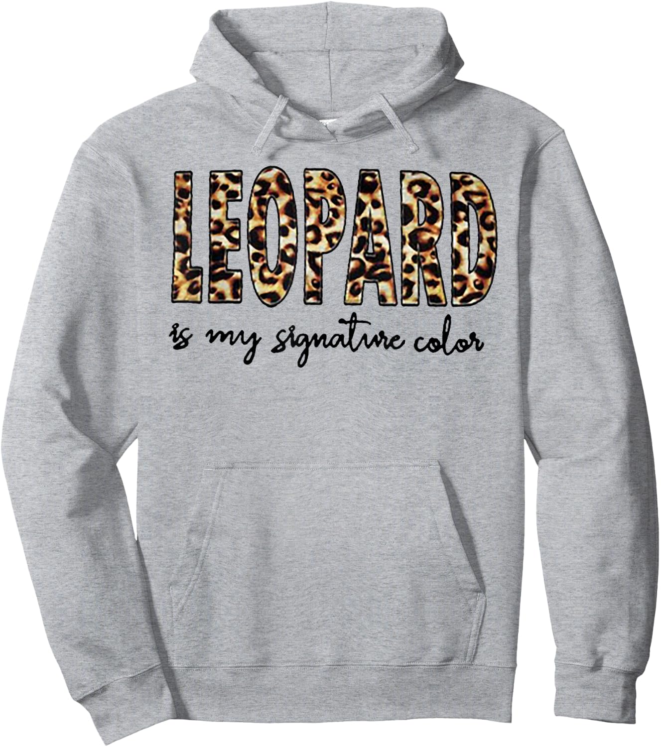 Leopard Is My Signature Color Hoodie - Hoodie | Ash