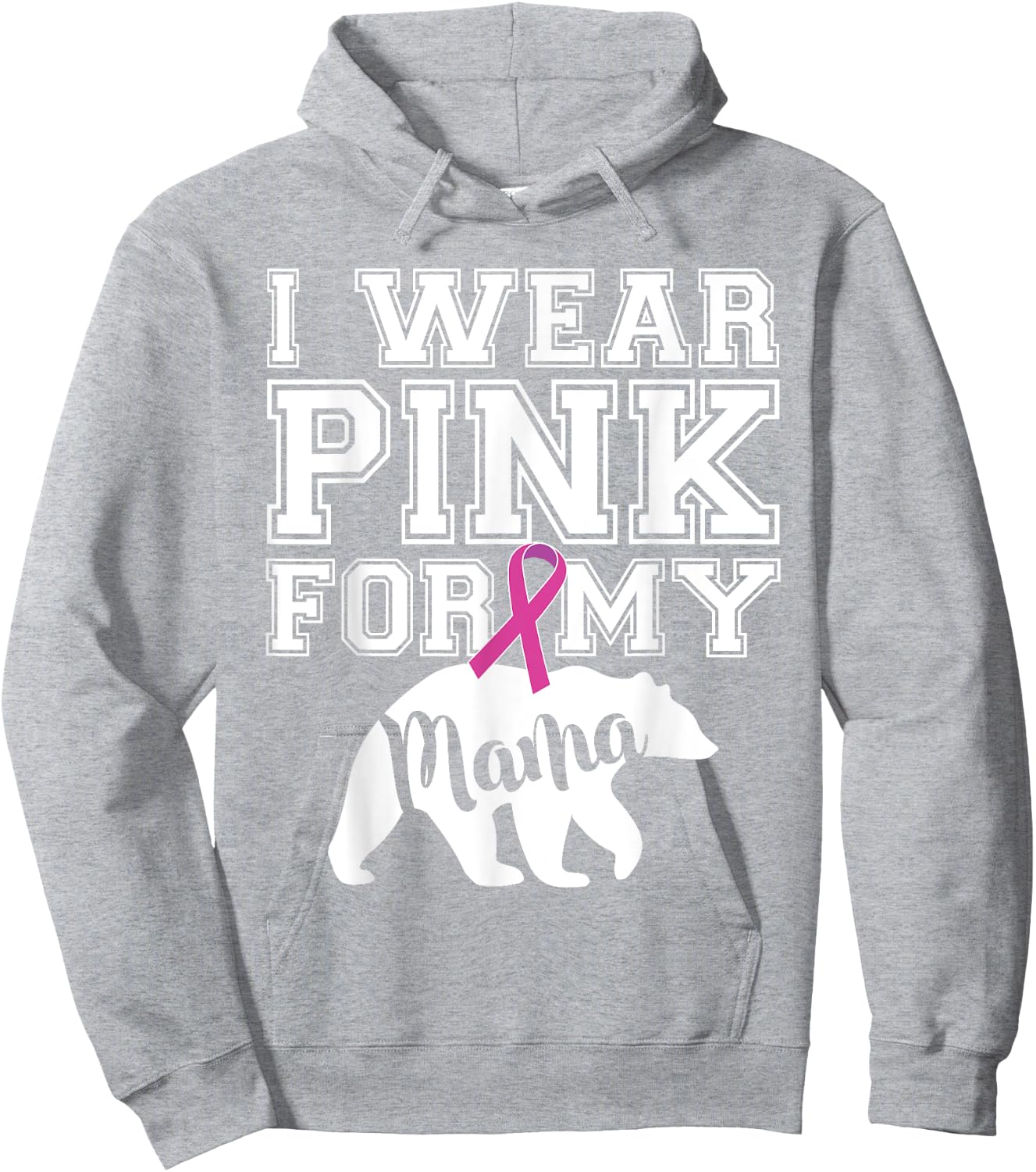 I Wear Pink for My Mama Bear Breast Cancer Awareness Hoodie - Hoodie | Ash