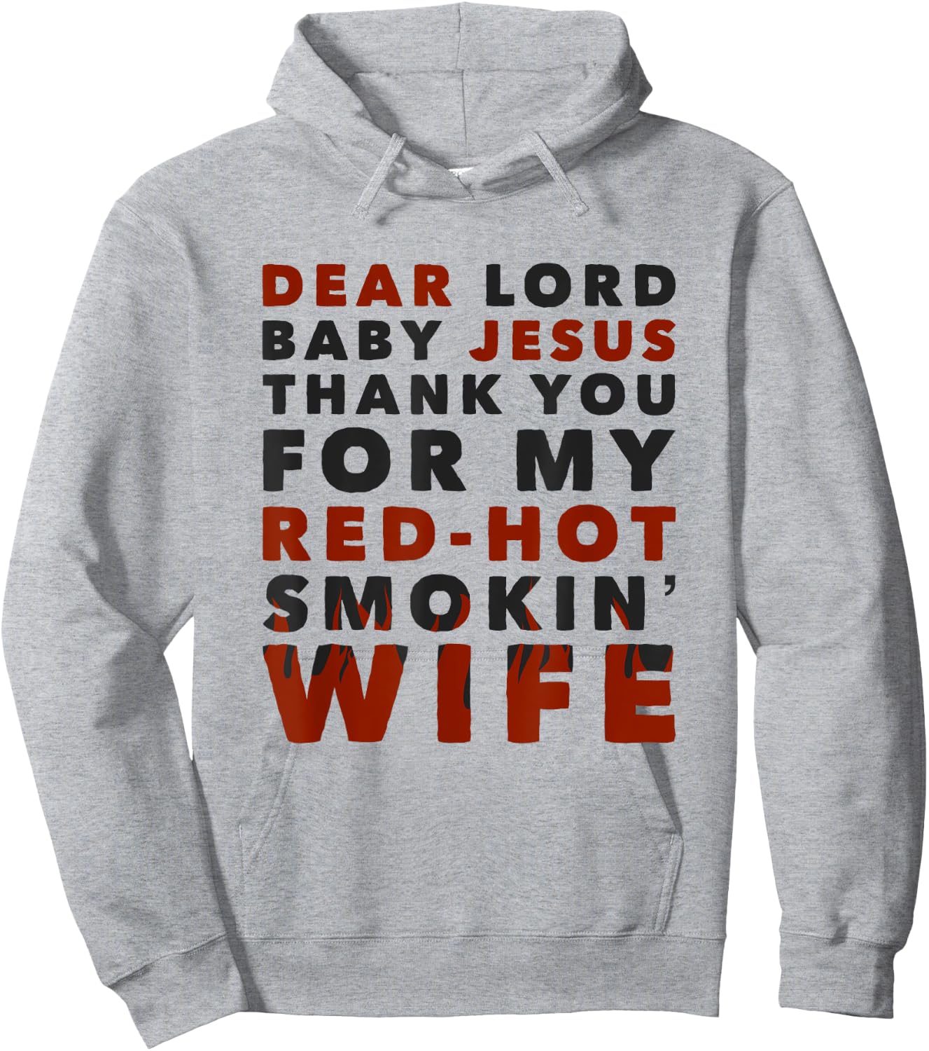 Dear Lord Baby Jesus Thank You For My Red-Hot Smokin' Wife Hoodie - Hoodie | Ash