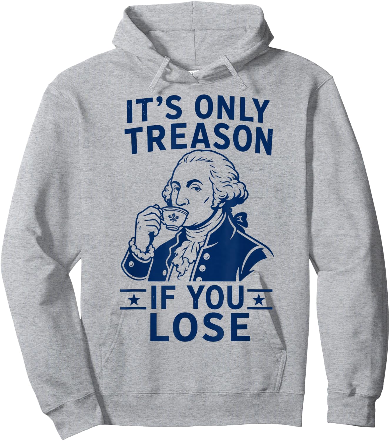Its Only Treason If You Lose George Washington 4th of July Hoodie - Hoodie | Ash
