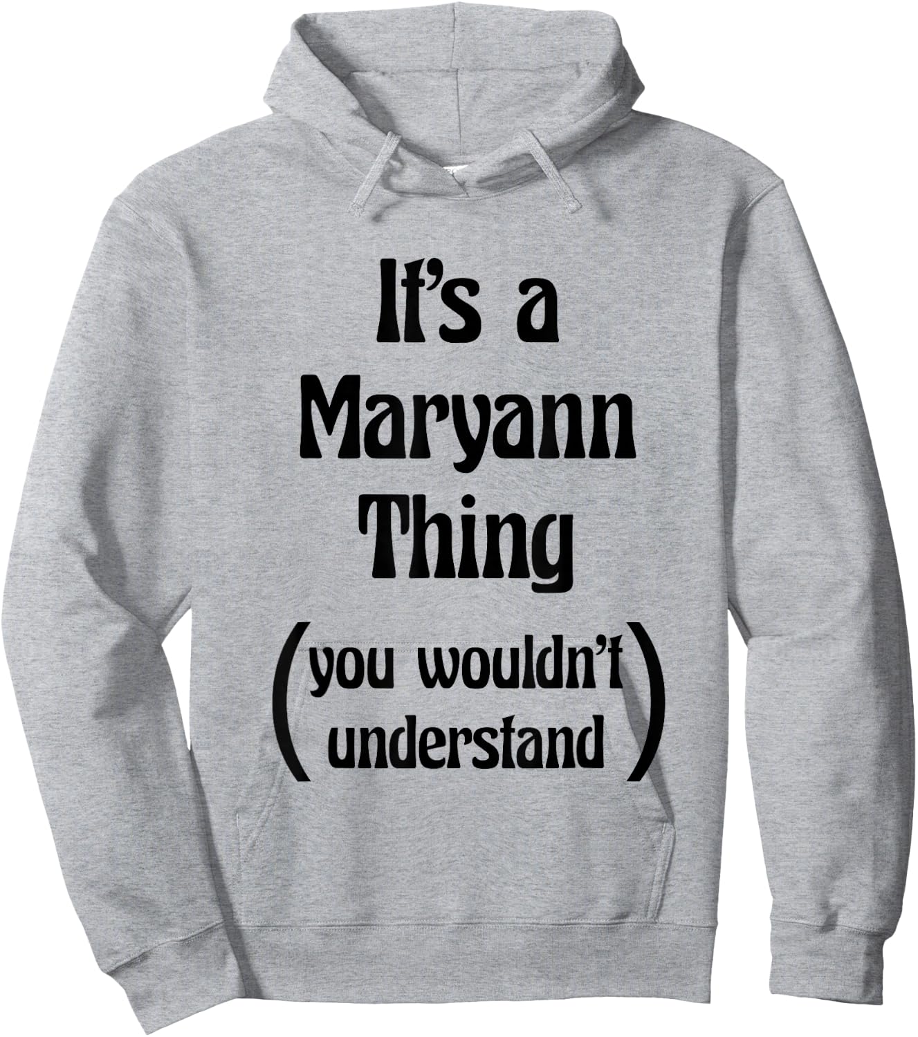 It's a Maryann Thing You Wouldn't Understand | Gift Hoodie - Hoodie | Ash