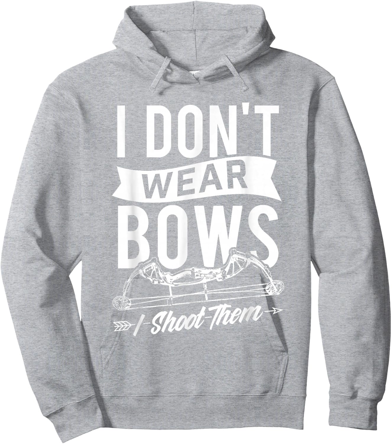 I Don't Wear Bows I Shoot Them - Archery Bowhunting Hoodie - Hoodie | Ash