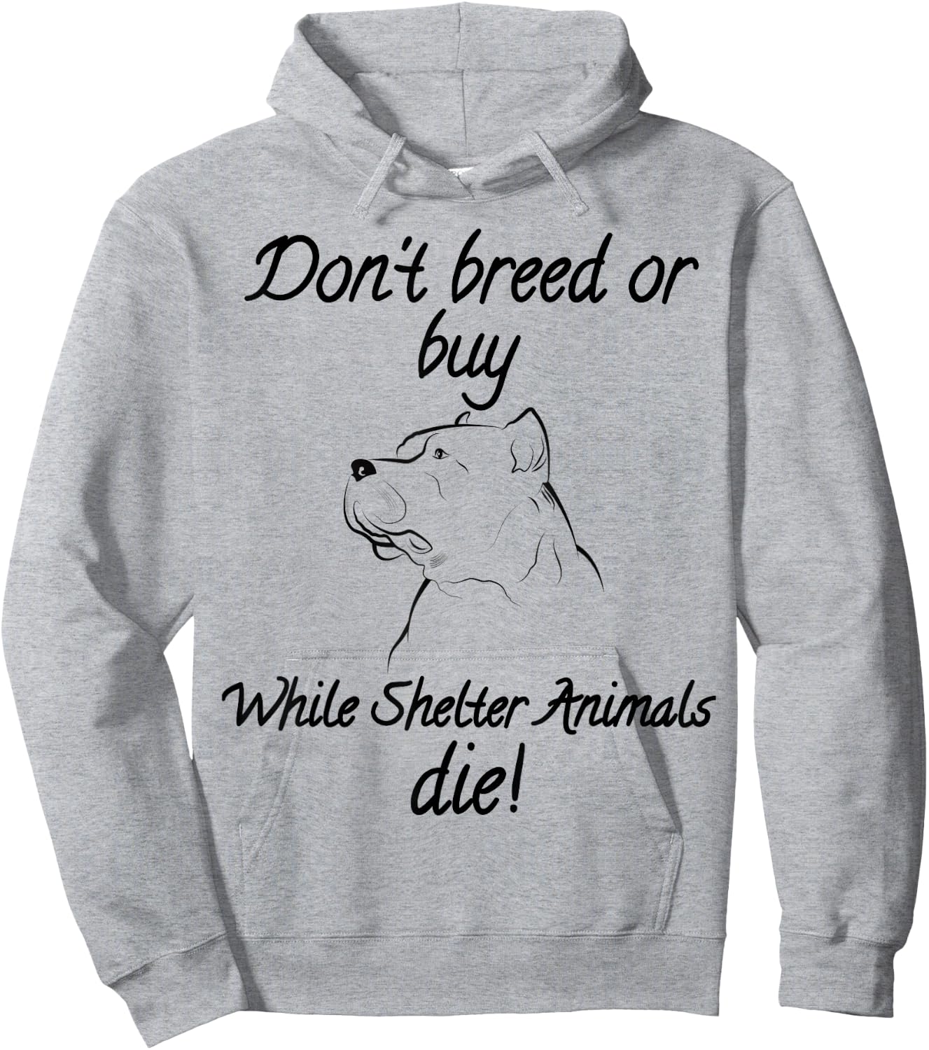 Don't breed or buy while Shelter Animals die shirt Pitbull T Hoodie - Hoodie | Ash