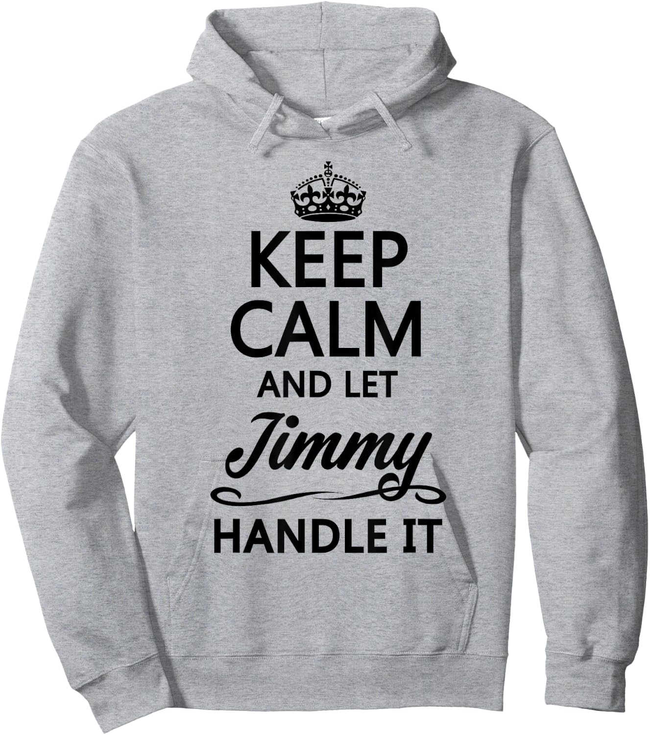 KEEP CALM AND LET JIMMY Handle It | Funny Name Gift Hoodie - Hoodie | Ash