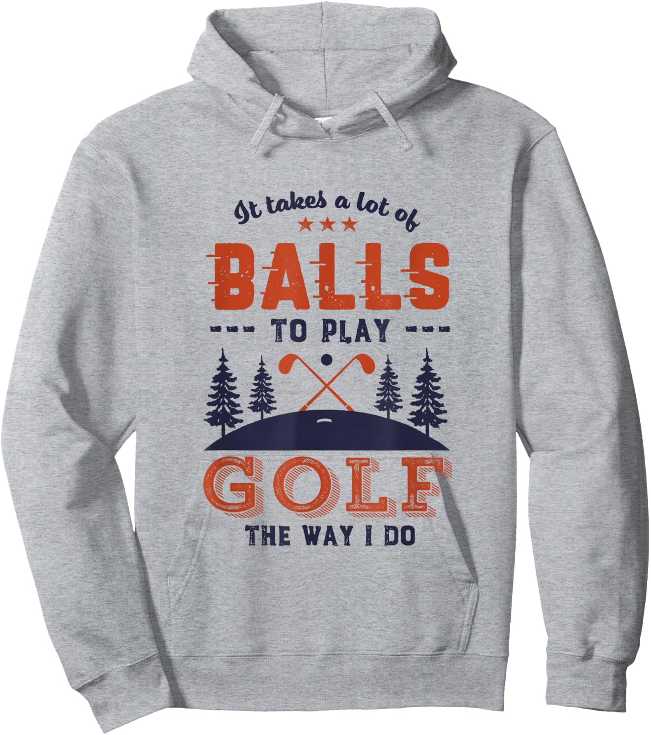 It Takes Lot of Balls To Play Golf Like I Do Funny Golf Pun Hoodie - Hoodie | Ash