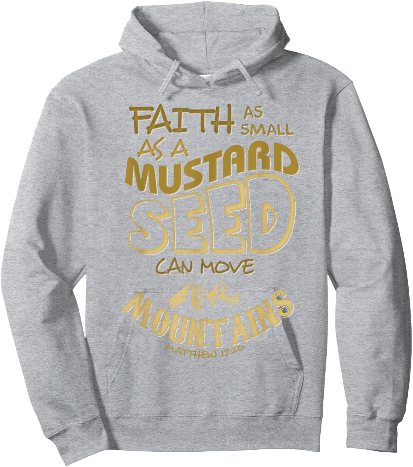 Faith as Small as a Mustard Seed can Move Mountains Hoodie - Hoodie | Ash