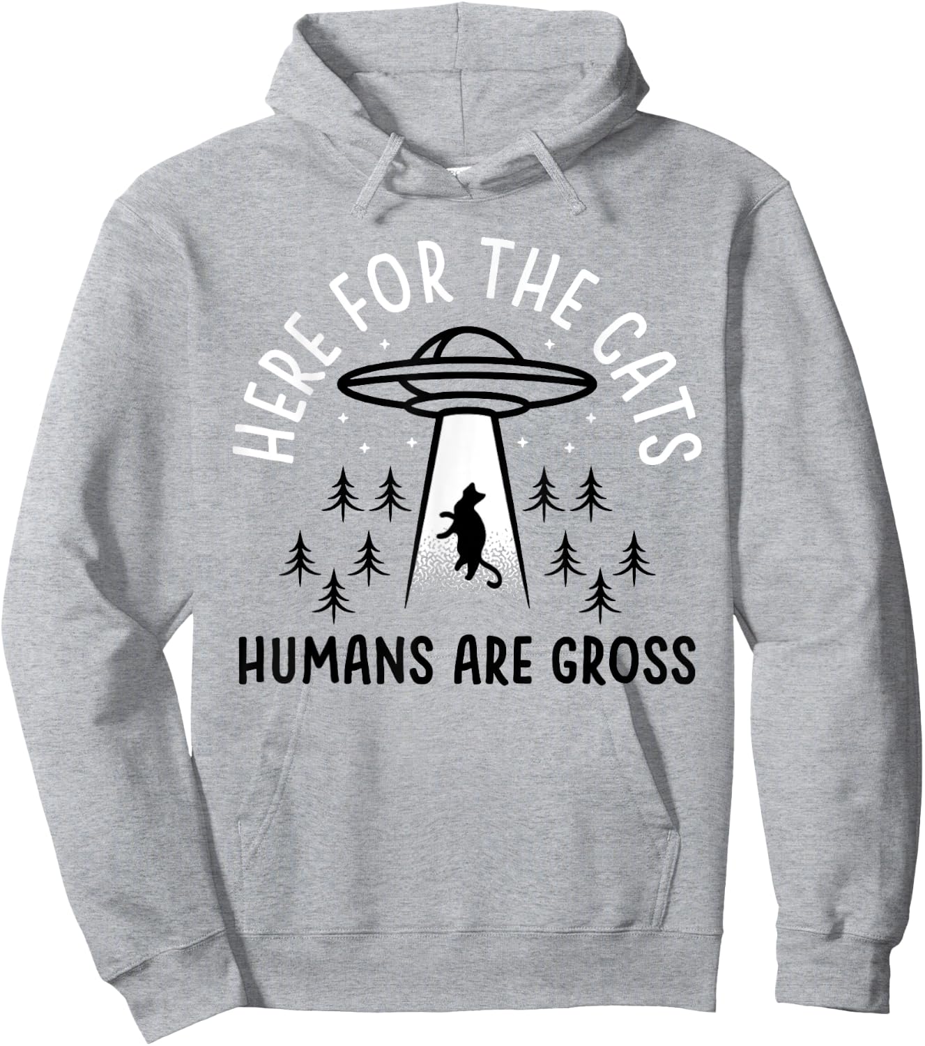 Funny Here for Cats Humans Are Gross Hoodie - Hoodie | Ash