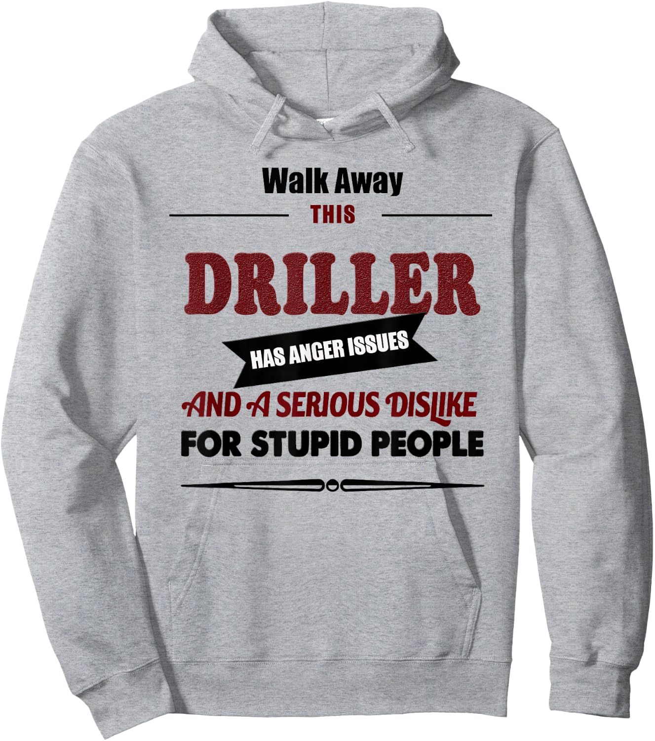 Angry Driller, Funny Jokes Oil Well Drilling Rig, Fuel Hoodie - Hoodie | Ash