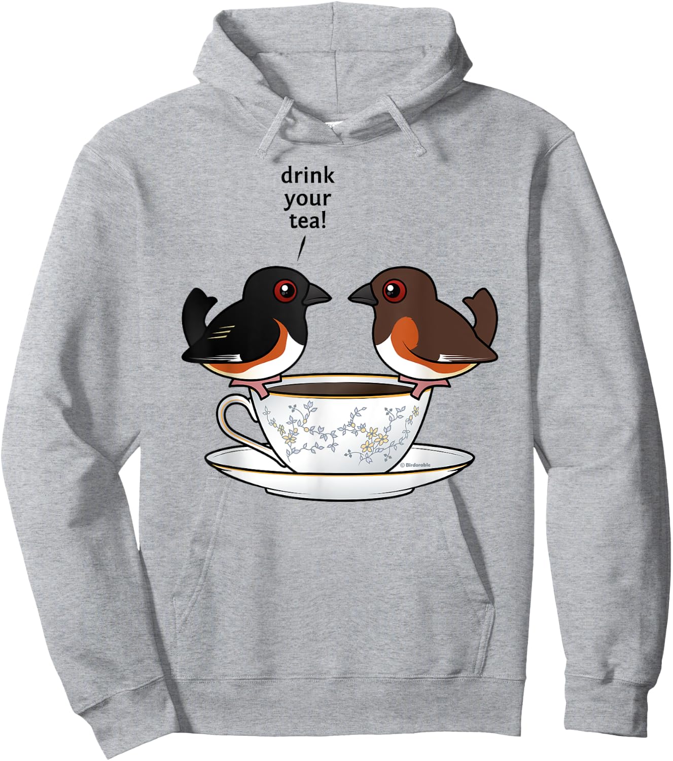 Funny Cute Cartoon Birds Eastern Towhee Drink Your Tea Gift Hoodie - Hoodie | Ash