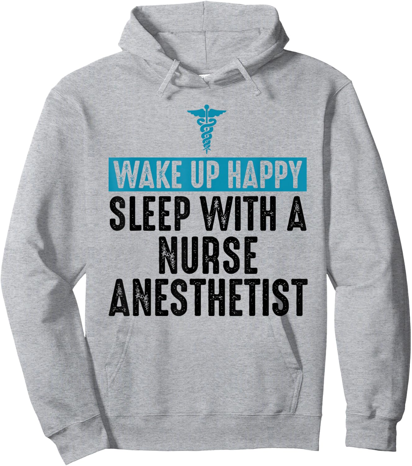 Nurse Anesthetist Wake Up Happy - CRNA Gifts For Nurse Hoodie - Hoodie | Ash