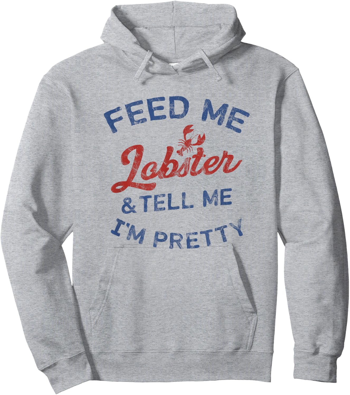 Women's Feed Me Lobster and Tell Me I'm Pretty Maine Vibes Hoodie - Hoodie | Ash