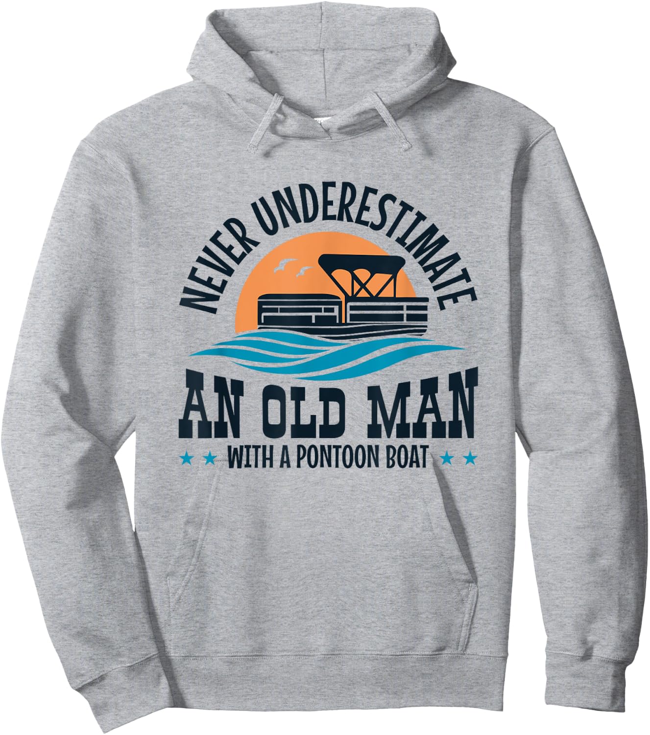 Never Underestimate an Old Man with a Pontoon Boat Hoodie - Hoodie | Ash