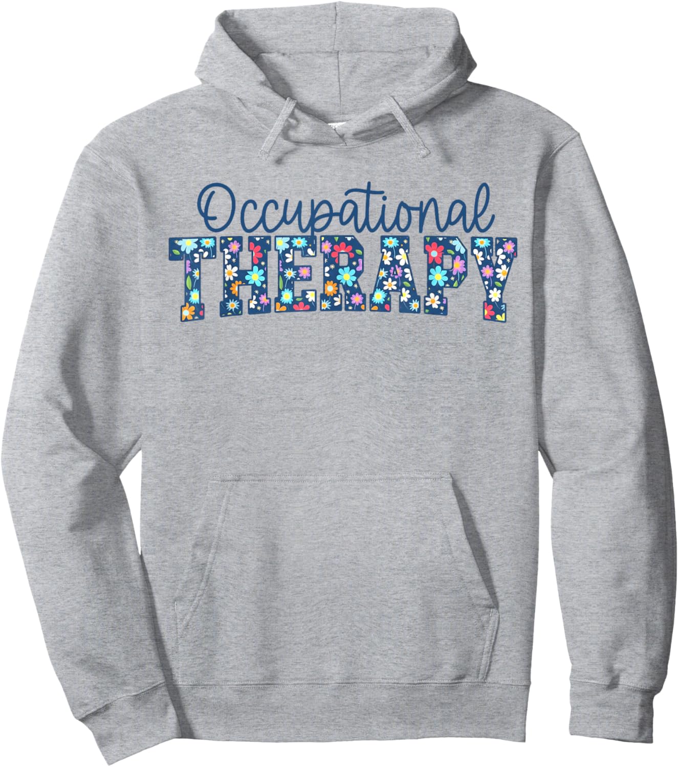 Floral Occupational Therapy Physical OT Pediatric Therapists Hoodie - Hoodie | Ash