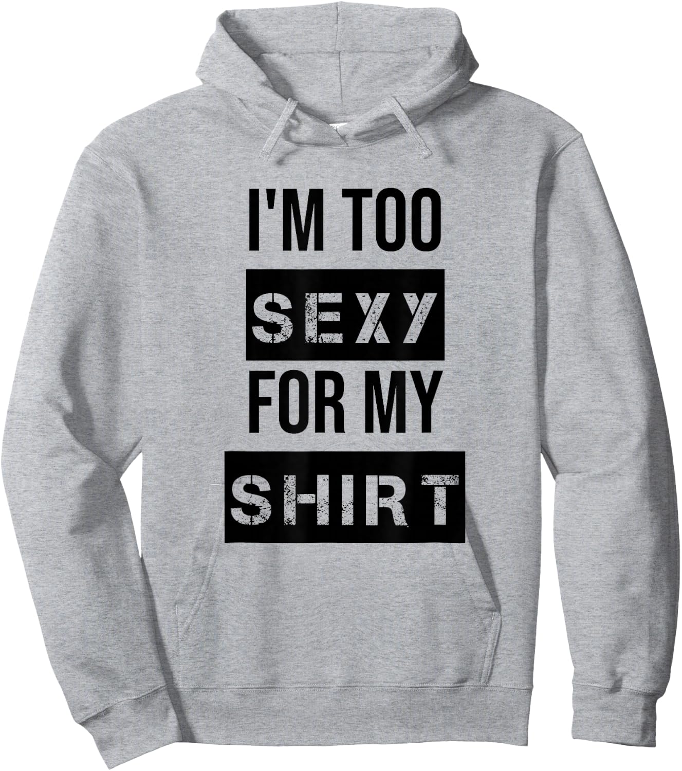 I'm Too Sexy for My Shirt T Shirt ,Women Gym Workout Hoodie - Hoodie | Ash