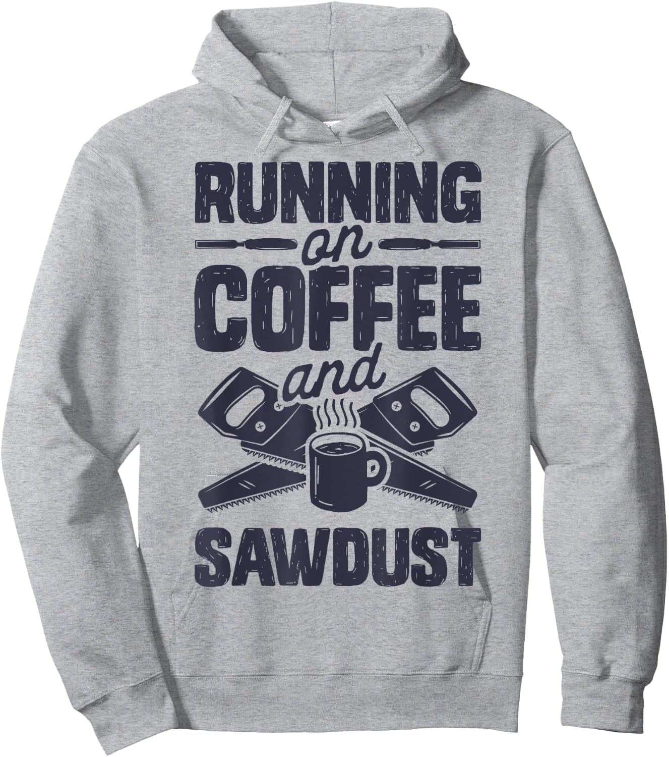 Running on Coffee and Sawdust T shirt Woodworking Woodworker Hoodie - Hoodie | Ash