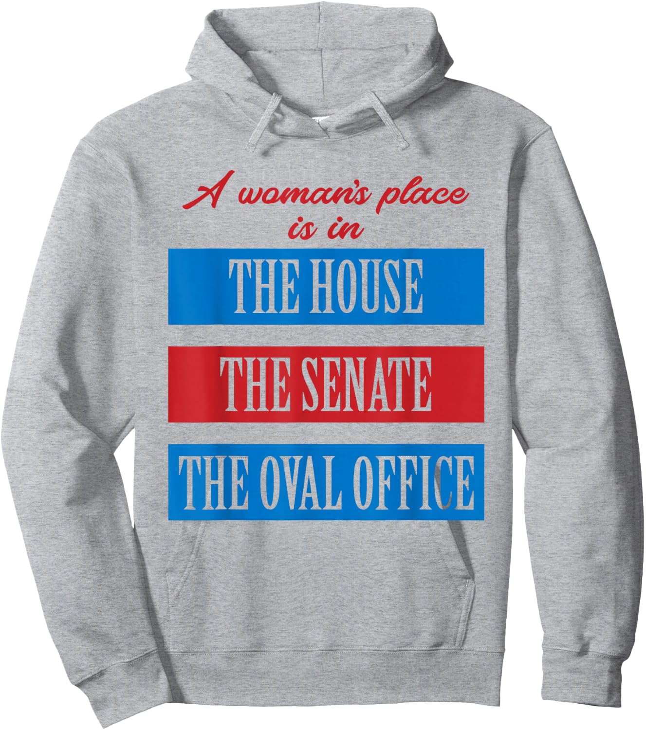 A Woman's Place Is In The House The Senate The Oval Office Hoodie - Hoodie | Ash