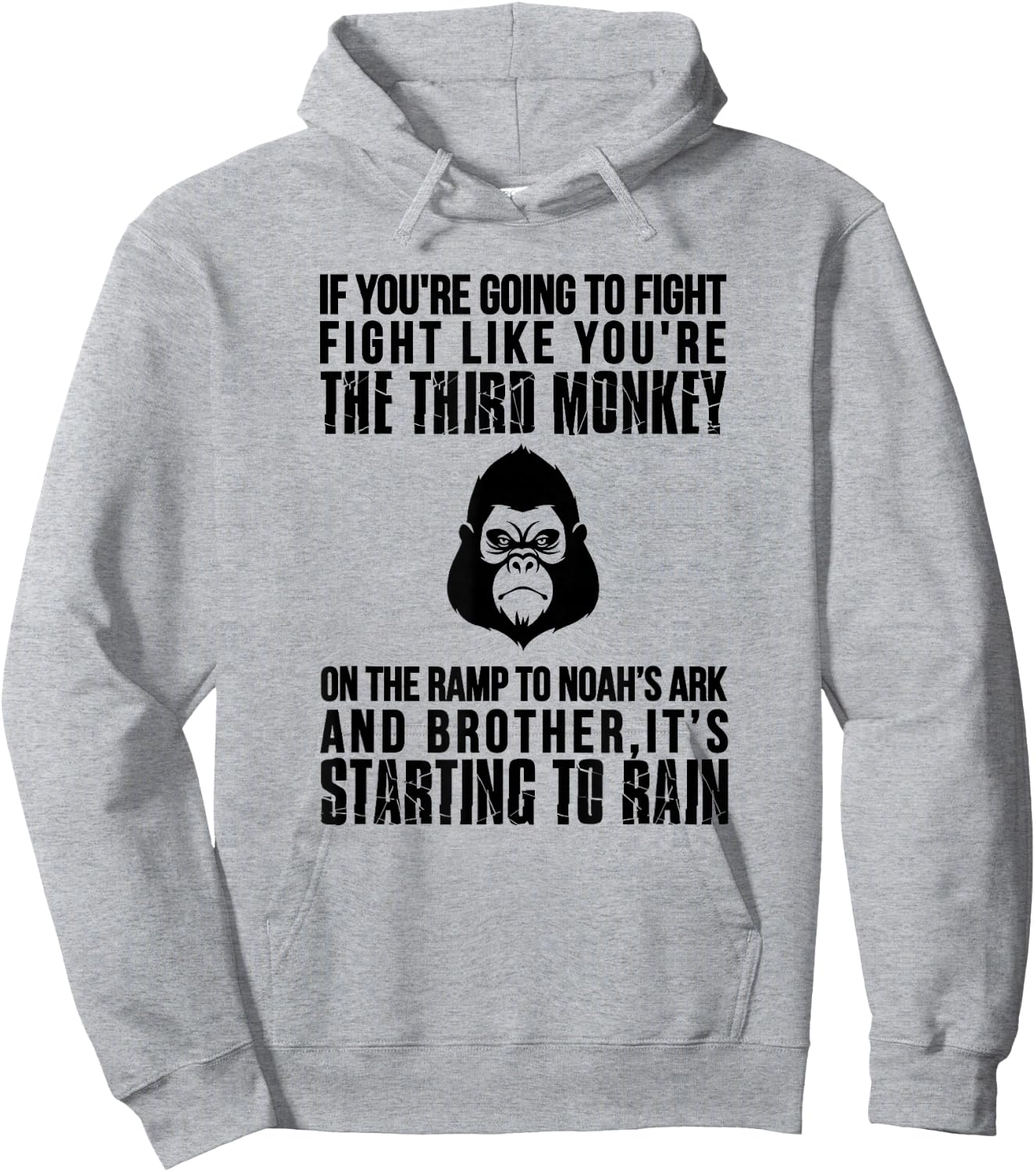 Fight Like The Third Monkey On Noah's Ark - Funny Monkey Hoodie - Hoodie | Ash