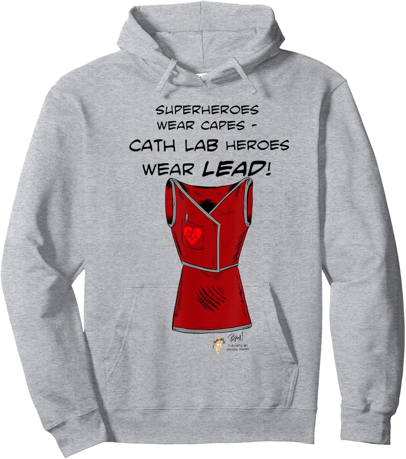 Superheroes Wear Capes, Cath Lab Heroes Wear Lead Shirt Hoodie - Hoodie | Ash