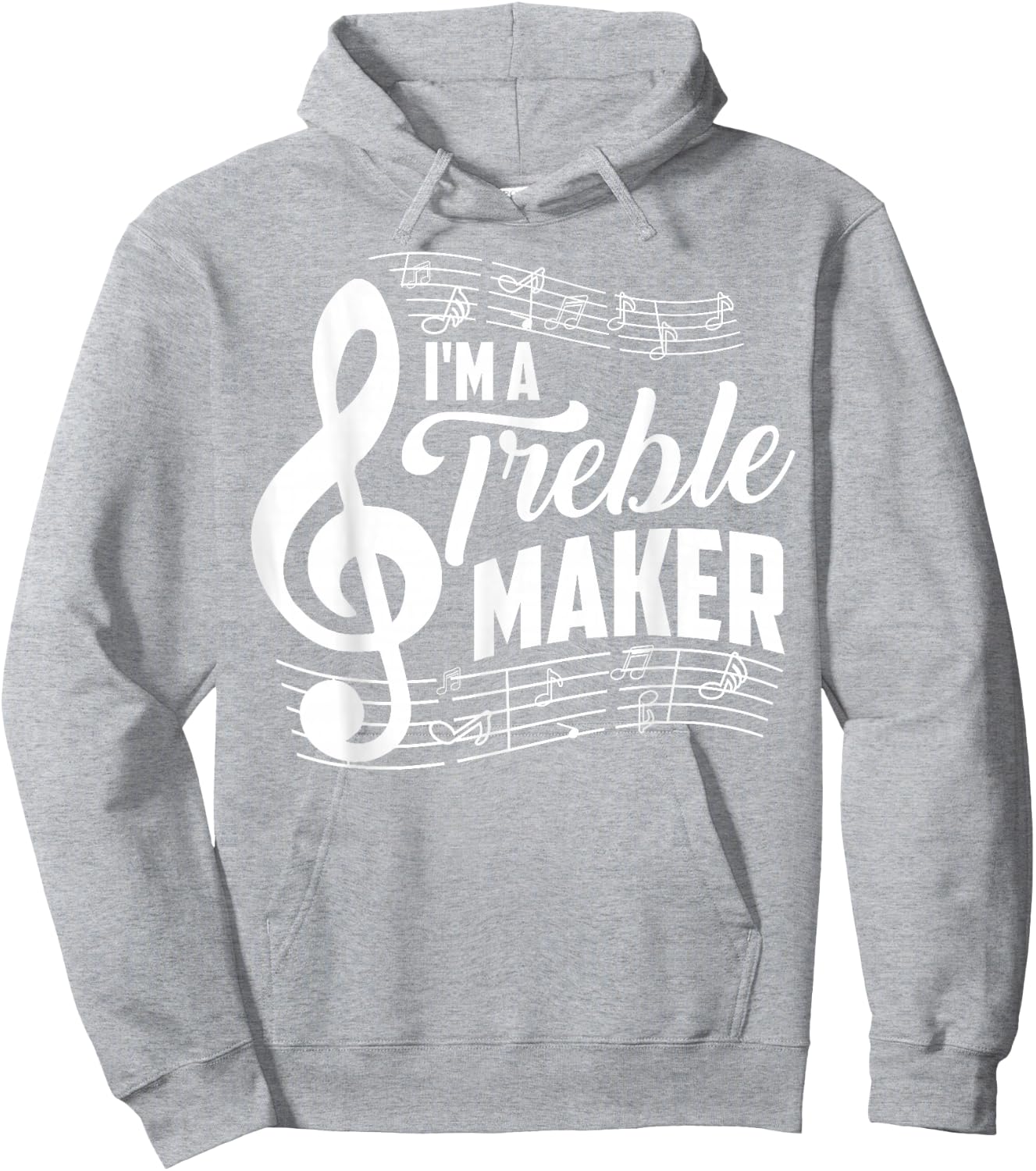 I'm A Treble Maker Shirt | Music Instrument Lovers Gag Gift Hoodie - Hoodie | Ash