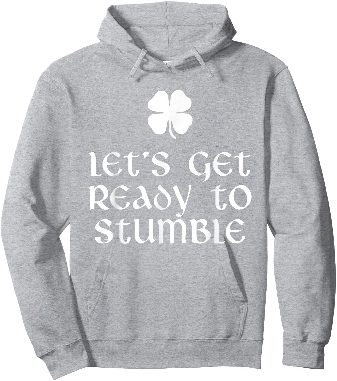 Let's Get Ready To Stumble St. Patrick's Day Drinking Hoodie - Hoodie | Ash