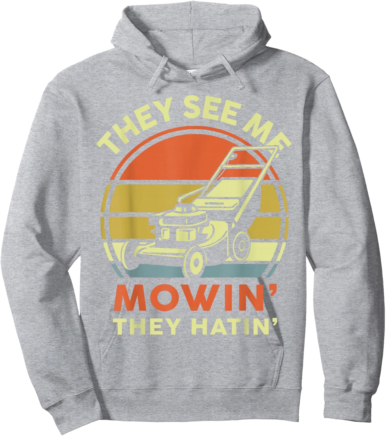See Me Mowing They Hatin Dad Lawn Mower Gift Funny Gardening Hoodie - Hoodie | Ash
