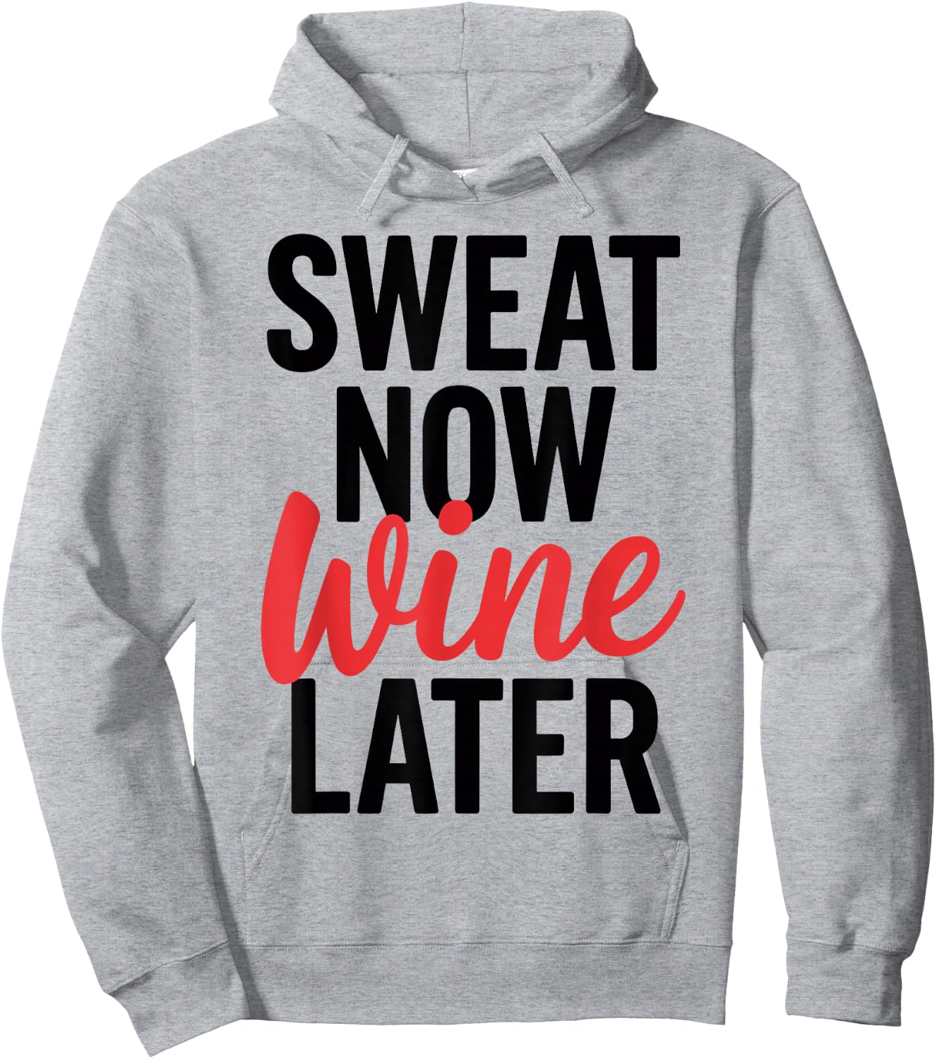 Sweat Now Wine Later T Shirt Perfect for Fitness & Fun Hoodie - Hoodie | Ash