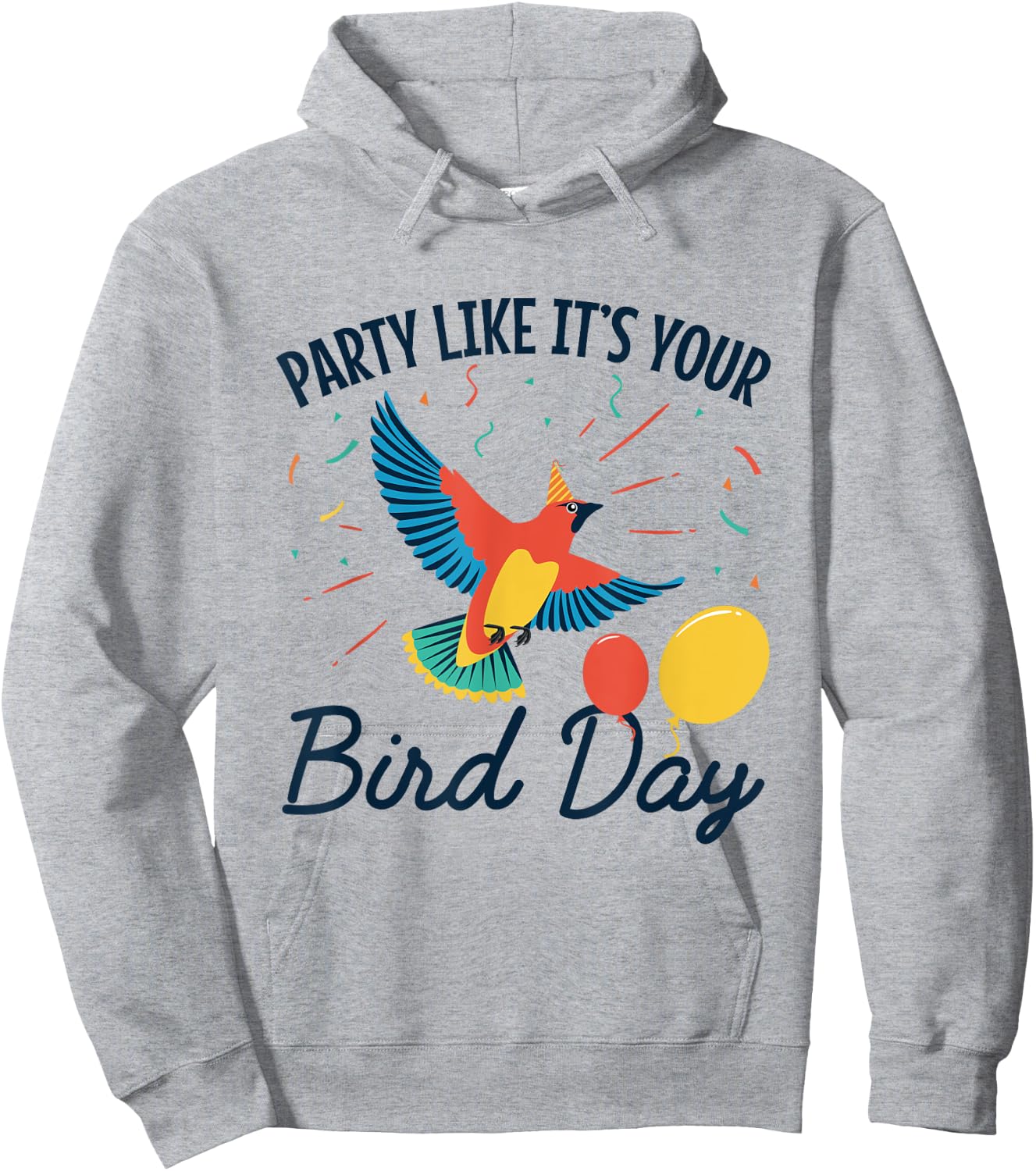 Happy Birthday Funny Party Like It's Your Bird Day Hoodie - Hoodie | Ash