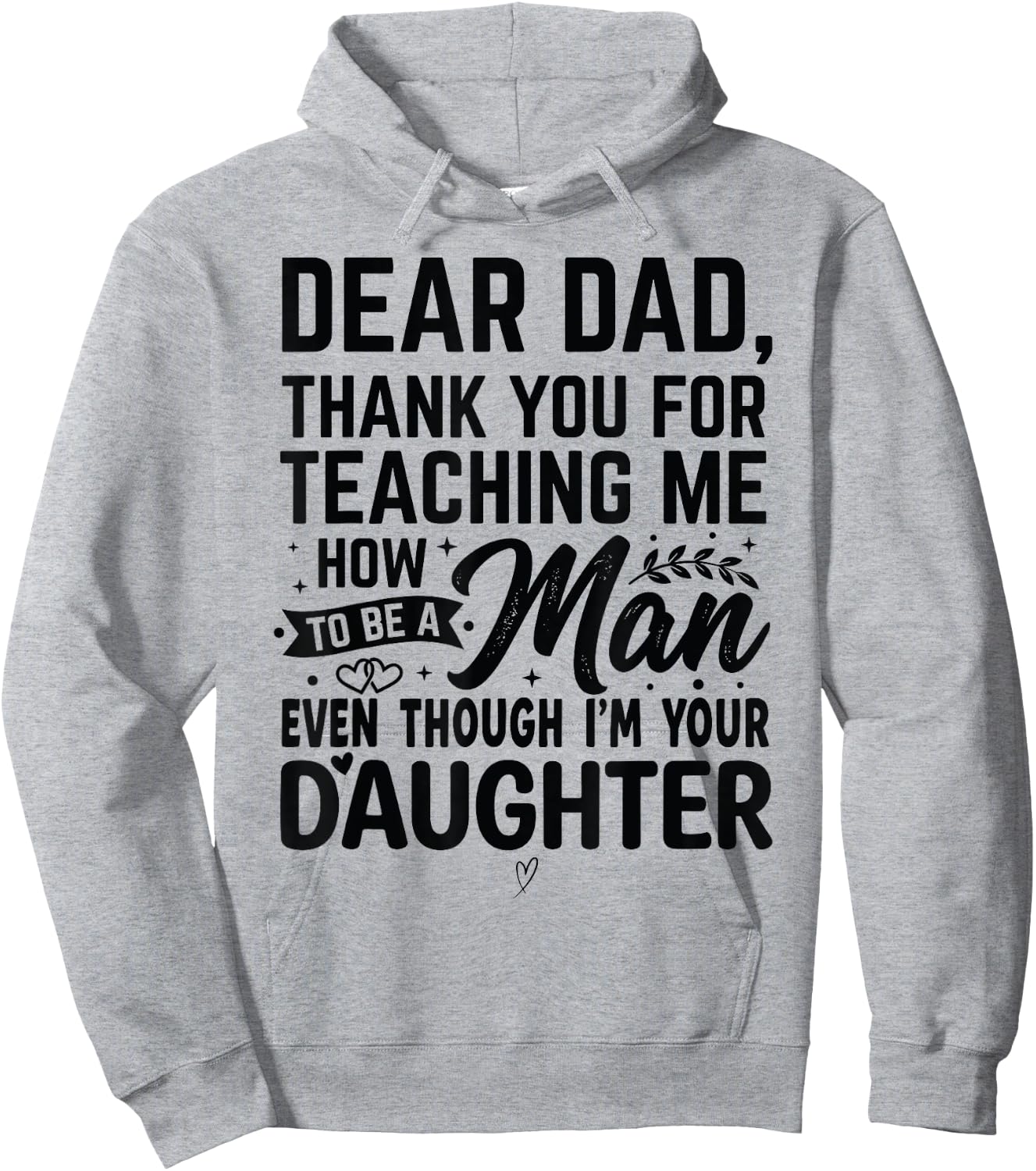 Thanks for Teaching Me How to Be a Man I'm Your Daughter Hoodie - Hoodie | Ash